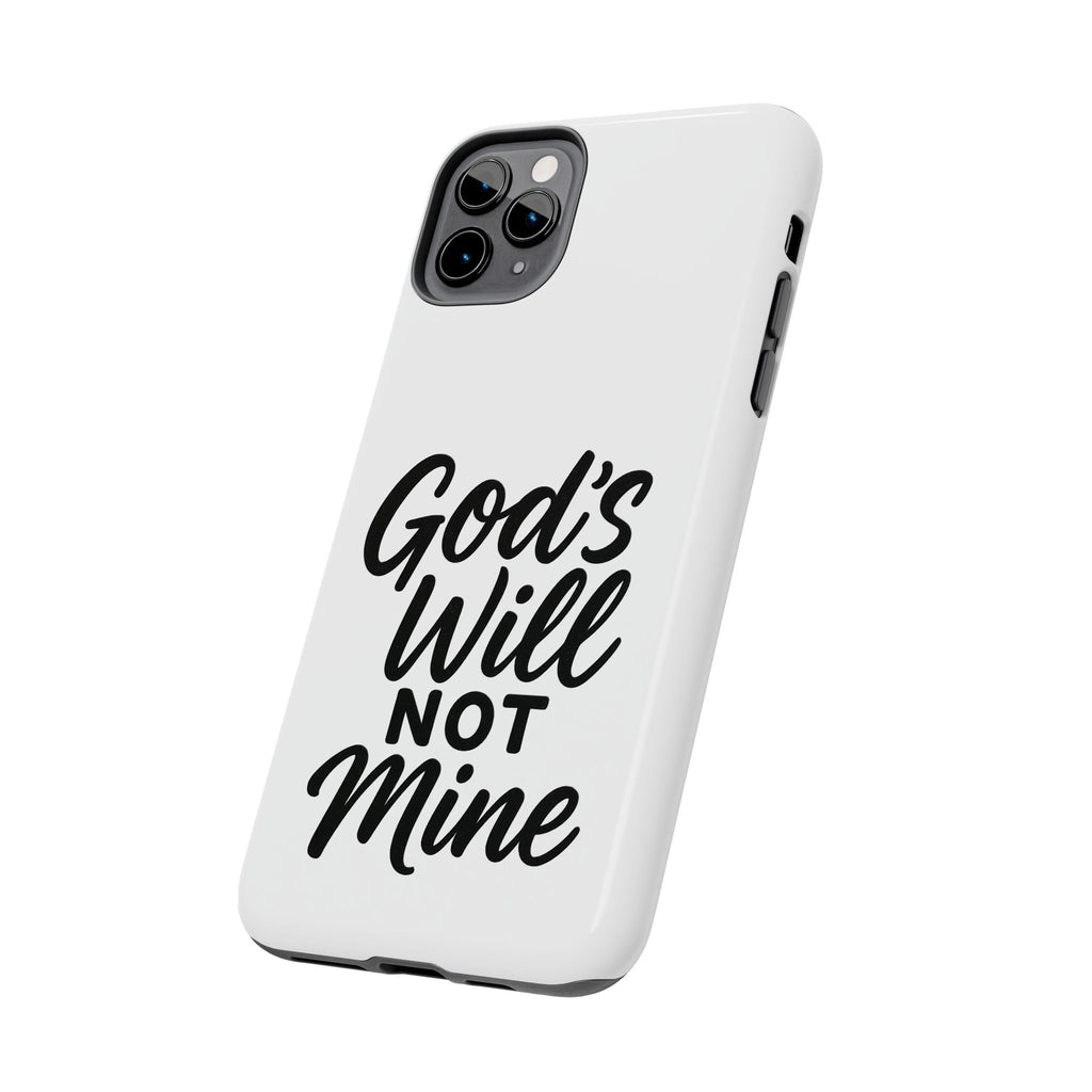 Tough Phone Case with Inspirational Quote, Durable Cases for Teens, God’s Will Not Mine Design, Gift for Friends, Unique Phone Accessories
