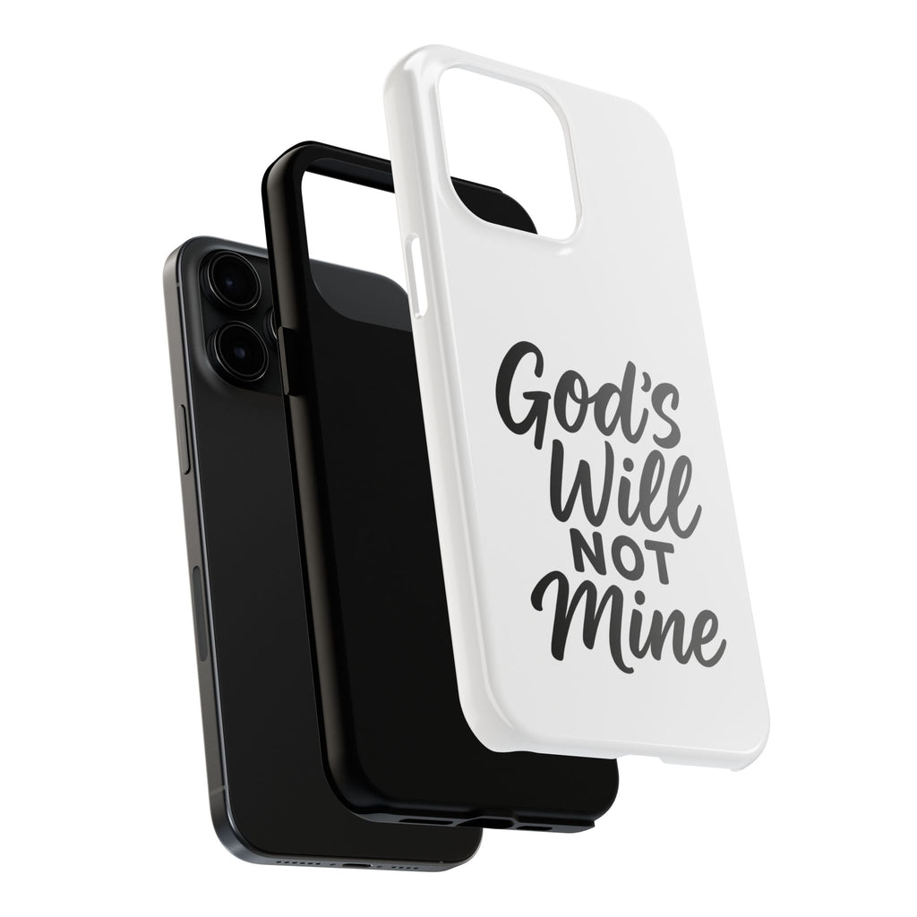 Tough Phone Case with Inspirational Quote, Durable Cases for Teens, God’s Will Not Mine Design, Gift for Friends, Unique Phone Accessories