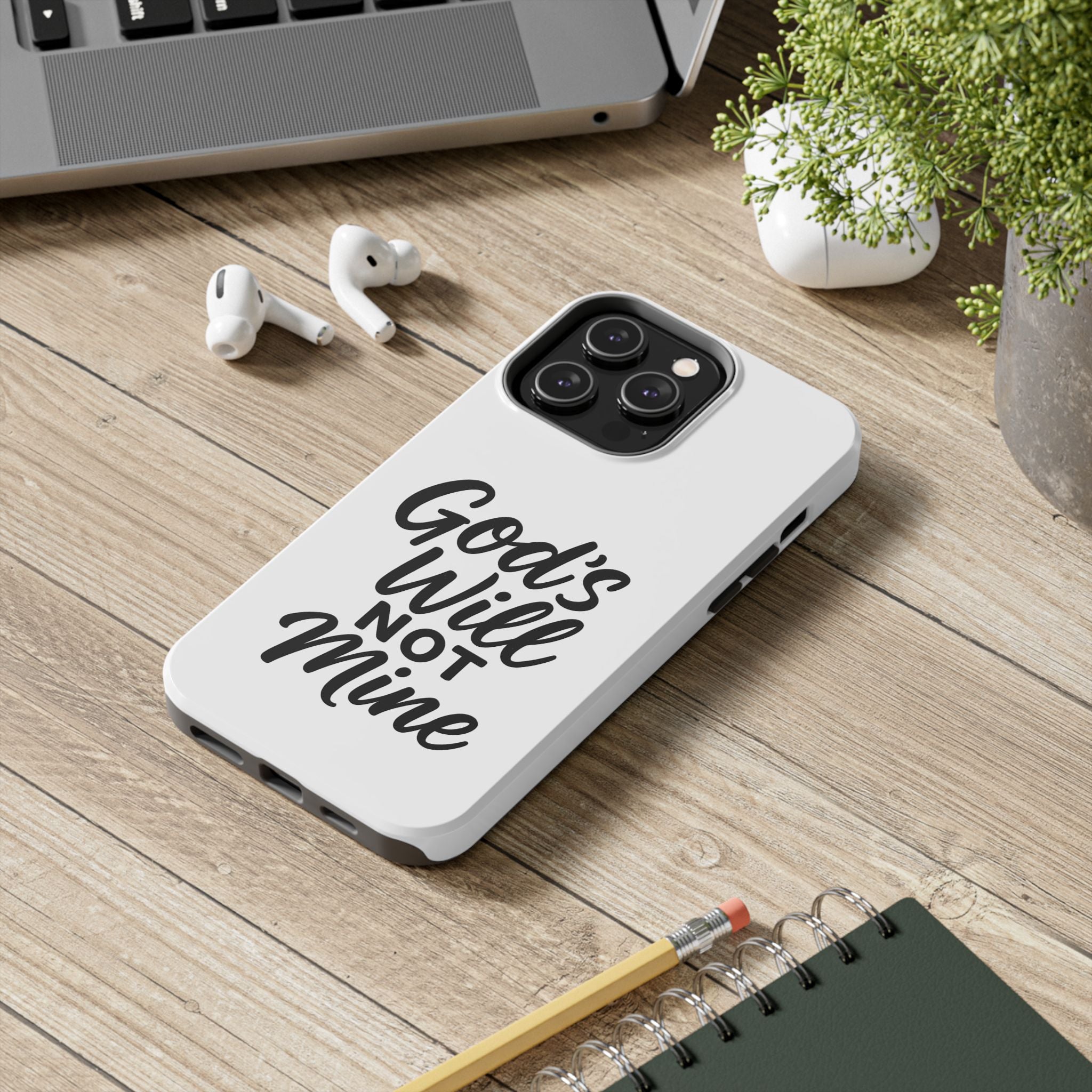 Tough Phone Case with Inspirational Quote, Durable Cases for Teens, God’s Will Not Mine Design, Gift for Friends, Unique Phone Accessories