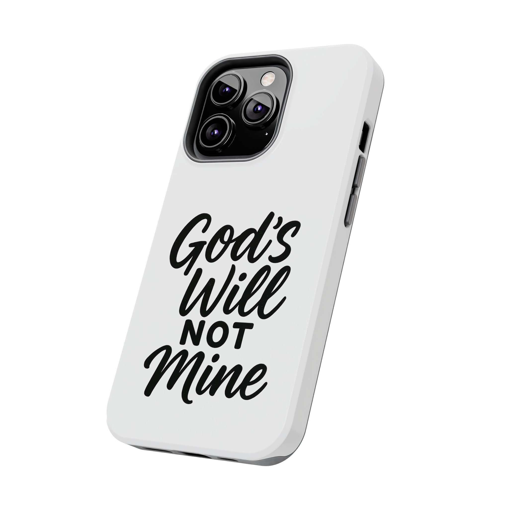 Tough Phone Case with Inspirational Quote, Durable Cases for Teens, God’s Will Not Mine Design, Gift for Friends, Unique Phone Accessories