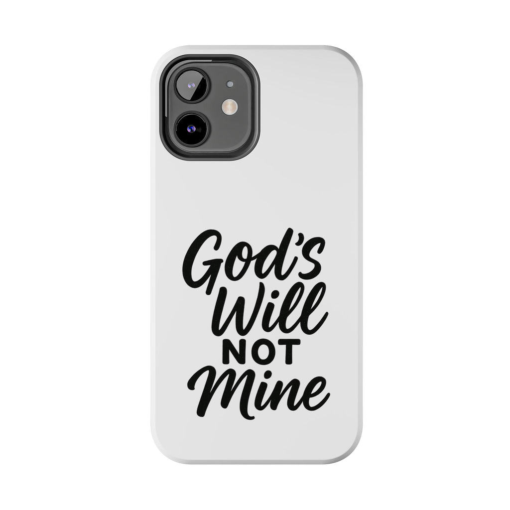Tough Phone Case with Inspirational Quote, Durable Cases for Teens, God’s Will Not Mine Design, Gift for Friends, Unique Phone Accessories