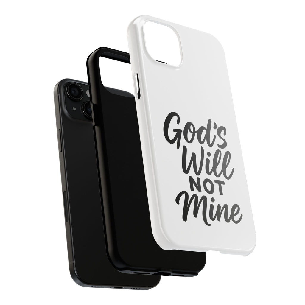 Tough Phone Case with Inspirational Quote, Durable Cases for Teens, God’s Will Not Mine Design, Gift for Friends, Unique Phone Accessories