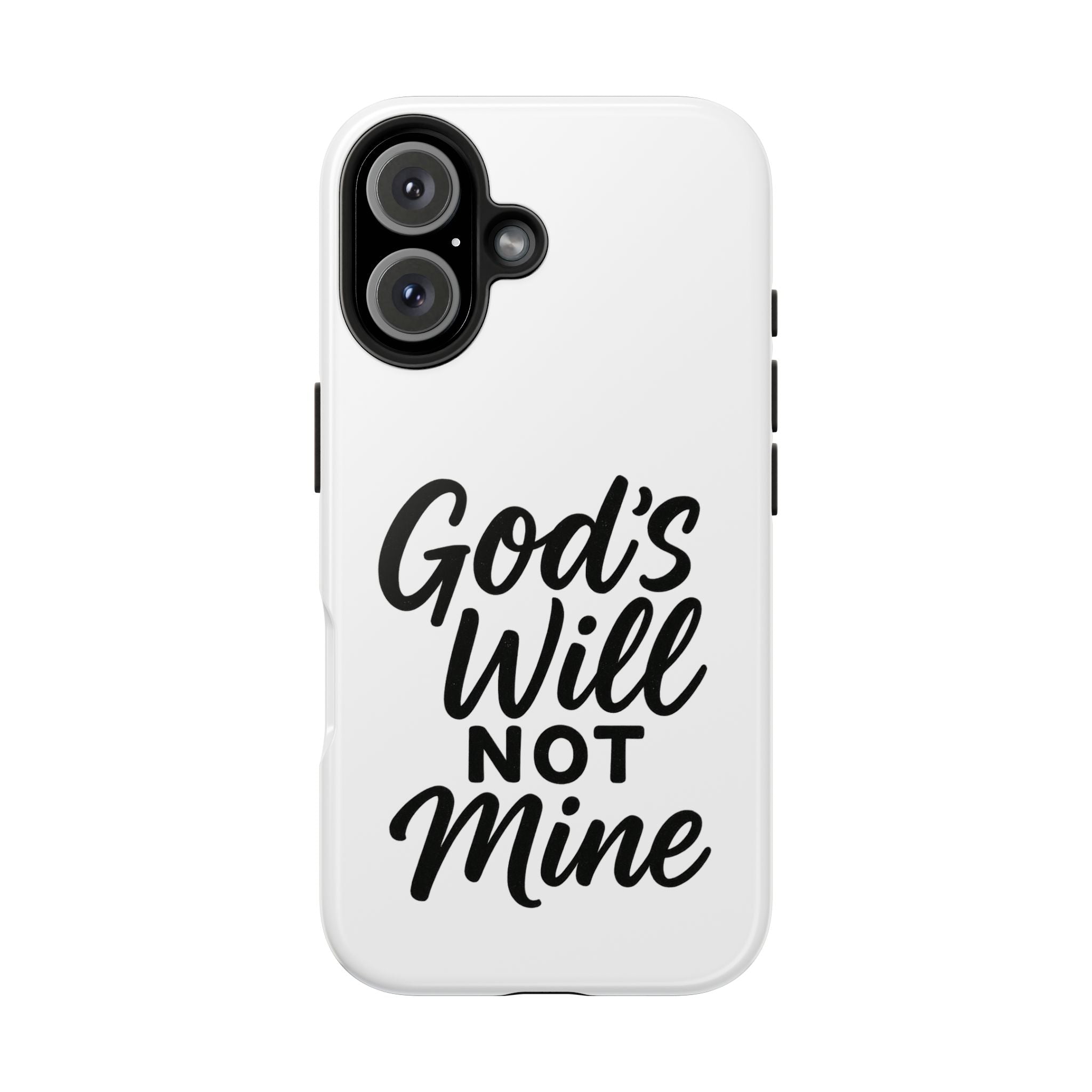 Tough Phone Case with Inspirational Quote, Durable Cases for Teens, God’s Will Not Mine Design, Gift for Friends, Unique Phone Accessories