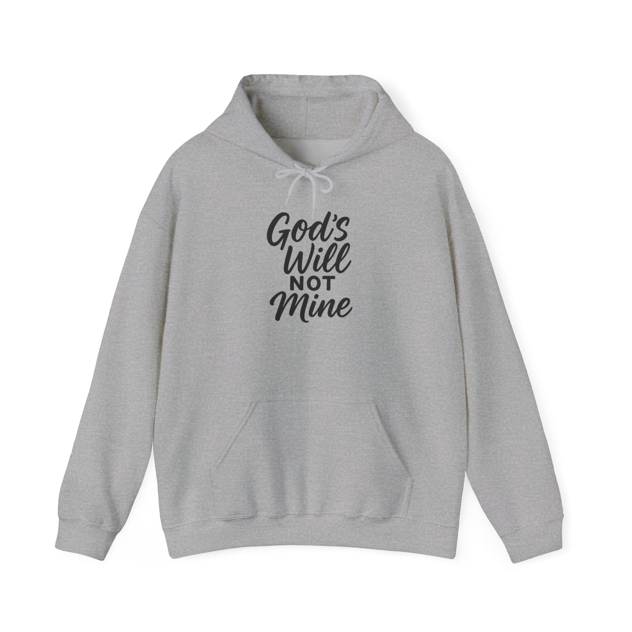Hoodie - "God's Will Not Mine" Inspirational Christian Hoodie