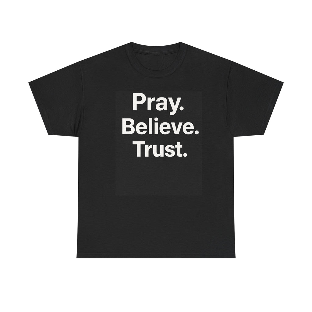 Pray. Believe. Trust.™ Bold Faith T-Shirt