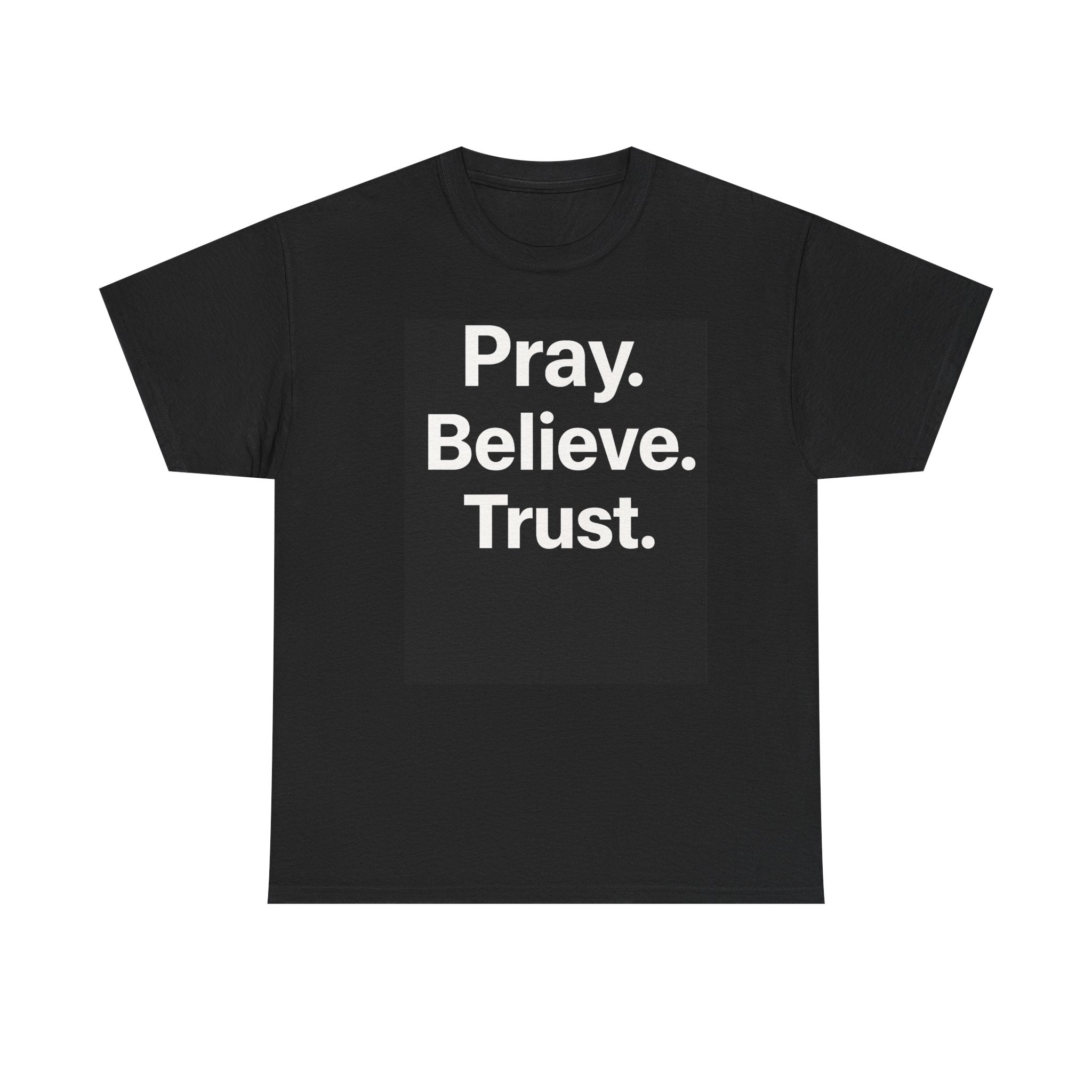 Pray. Believe. Trust.™ Bold Faith T-Shirt