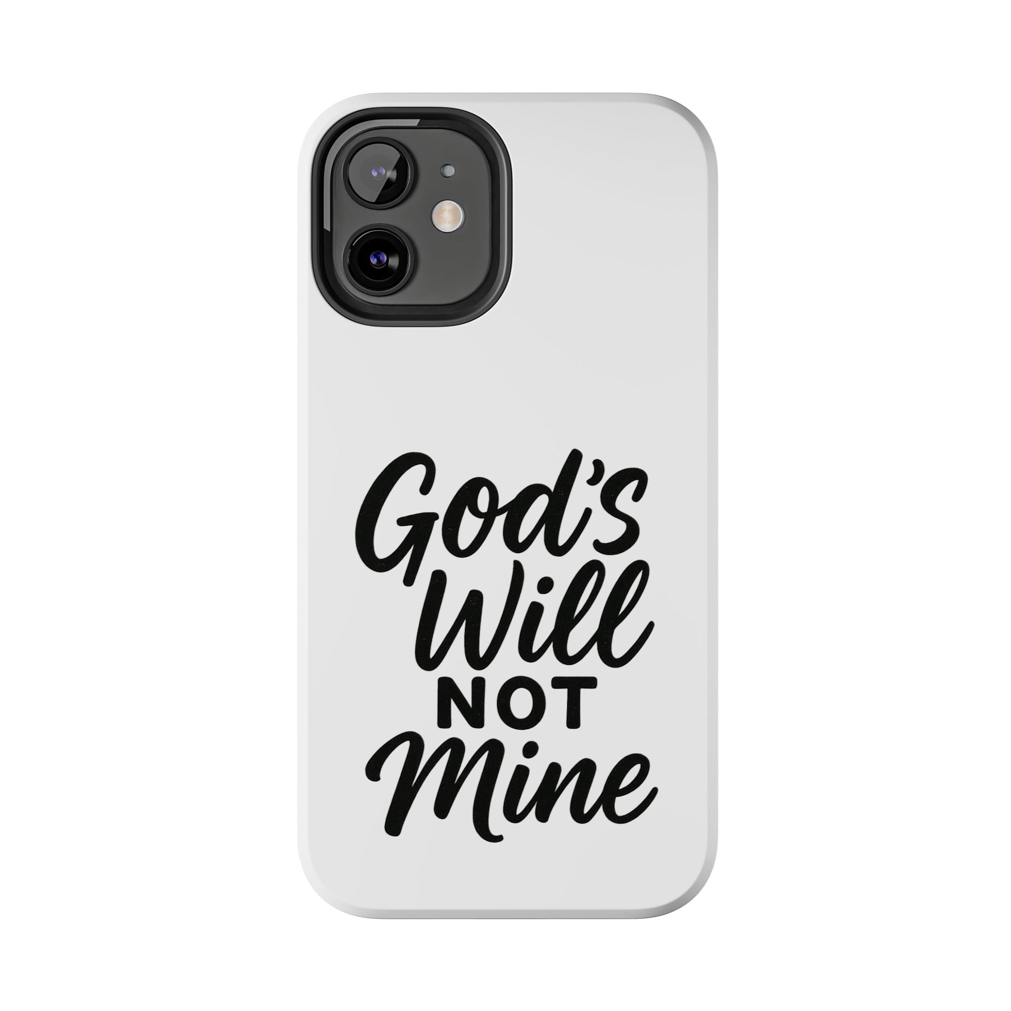 Tough Phone Case with Inspirational Quote, Durable Cases for Teens, God’s Will Not Mine Design, Gift for Friends, Unique Phone Accessories
