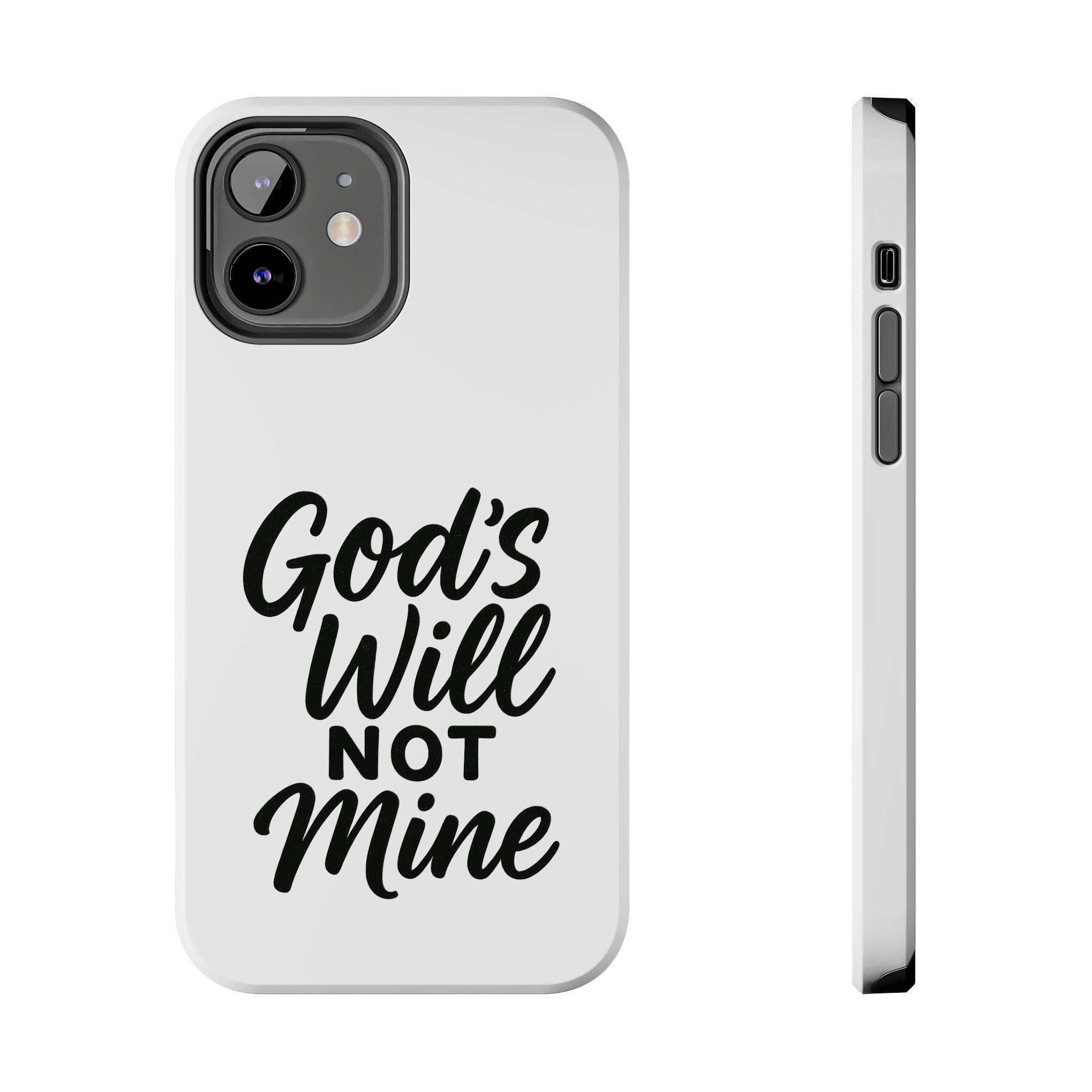 Tough Phone Case with Inspirational Quote, Durable Cases for Teens, God’s Will Not Mine Design, Gift for Friends, Unique Phone Accessories