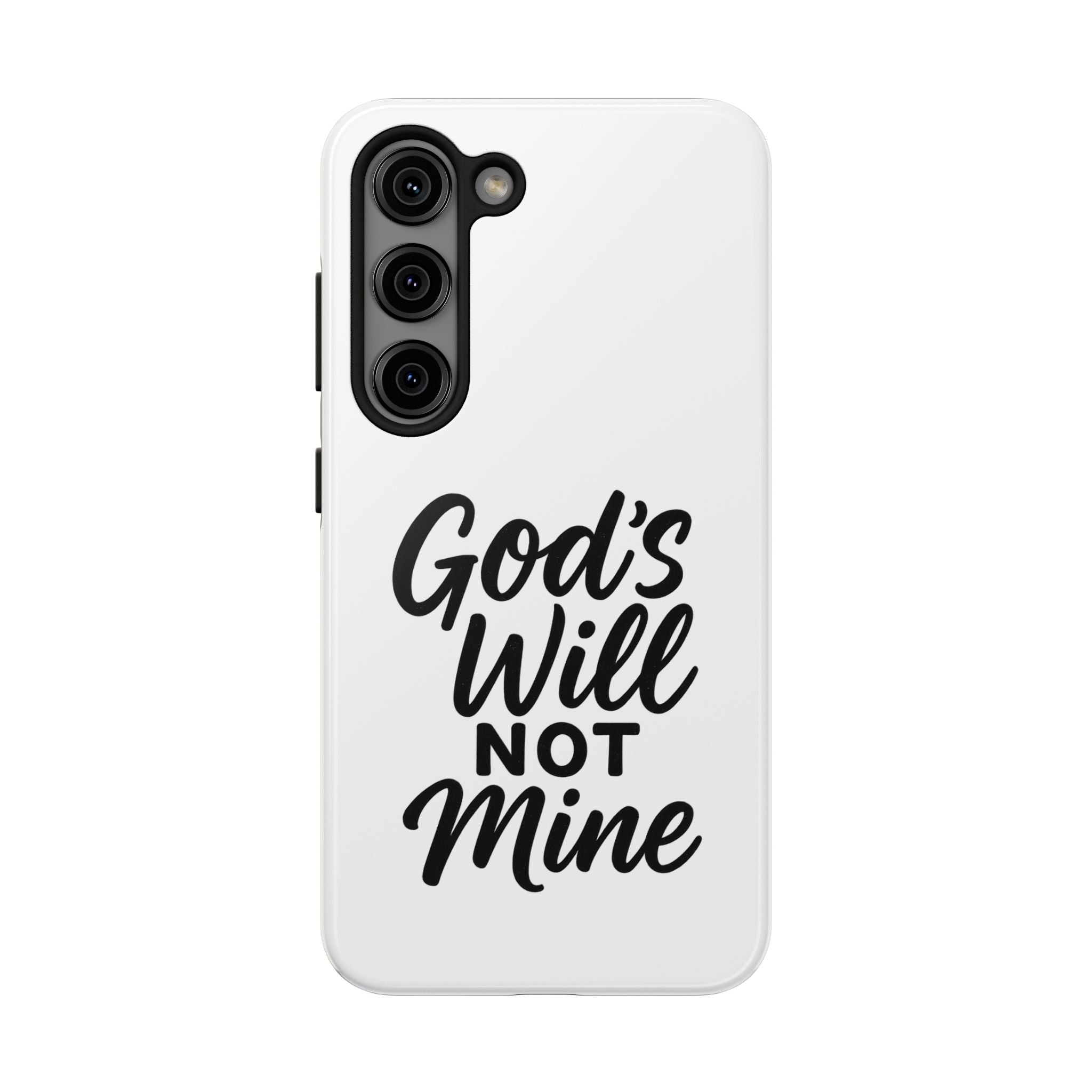 Tough Phone Case with Inspirational Quote, Durable Cases for Teens, God’s Will Not Mine Design, Gift for Friends, Unique Phone Accessories