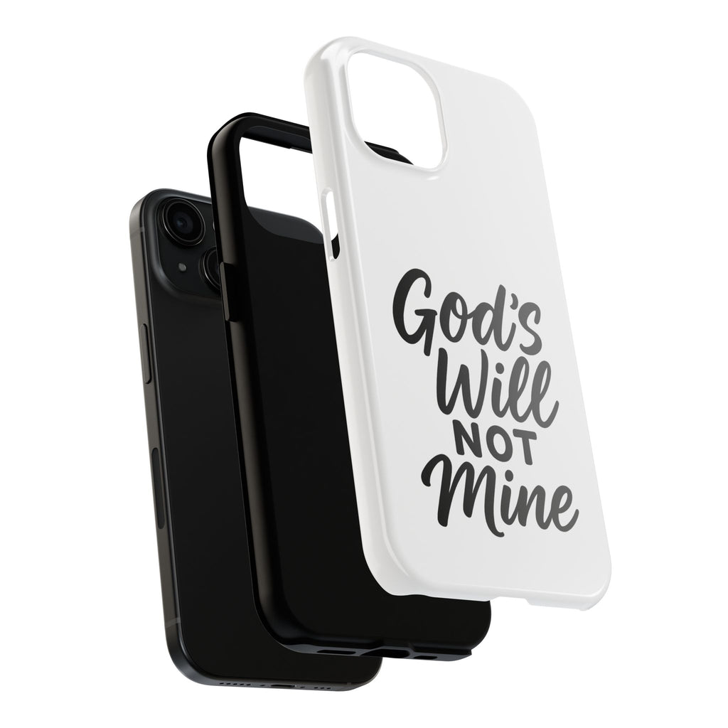 Tough Phone Case with Inspirational Quote, Durable Cases for Teens, God’s Will Not Mine Design, Gift for Friends, Unique Phone Accessories