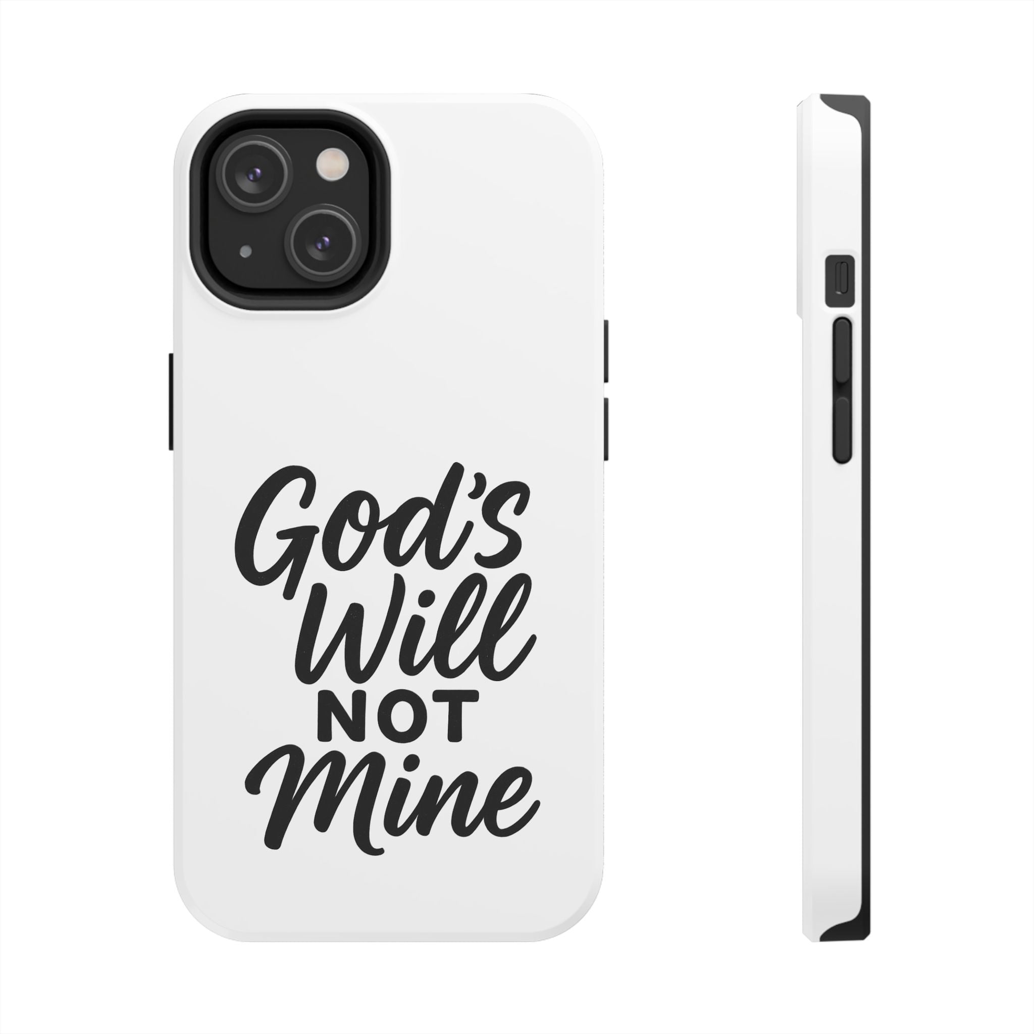 Tough Phone Case with Inspirational Quote, Durable Cases for Teens, God’s Will Not Mine Design, Gift for Friends, Unique Phone Accessories