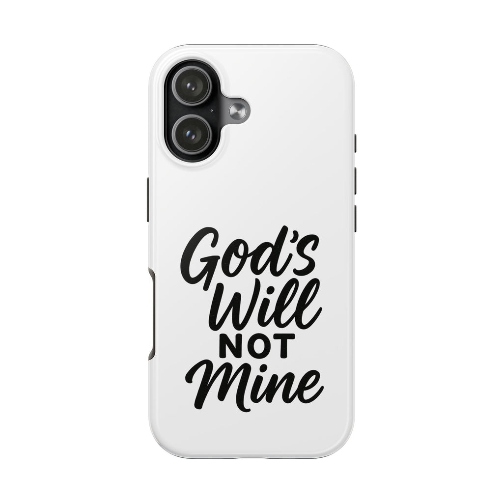 Tough Phone Case with Inspirational Quote, Durable Cases for Teens, God’s Will Not Mine Design, Gift for Friends, Unique Phone Accessories