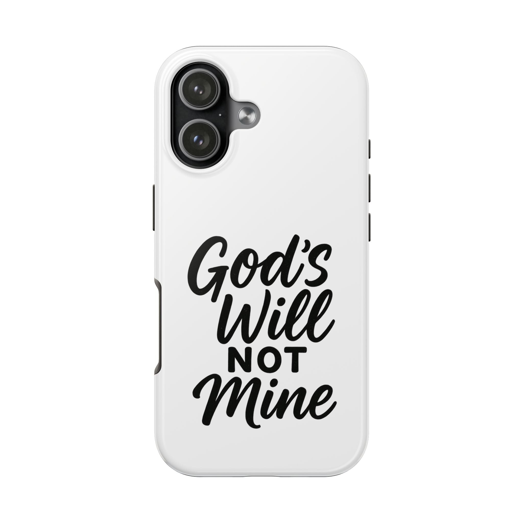 Tough Phone Case with Inspirational Quote, Durable Cases for Teens, God’s Will Not Mine Design, Gift for Friends, Unique Phone Accessories