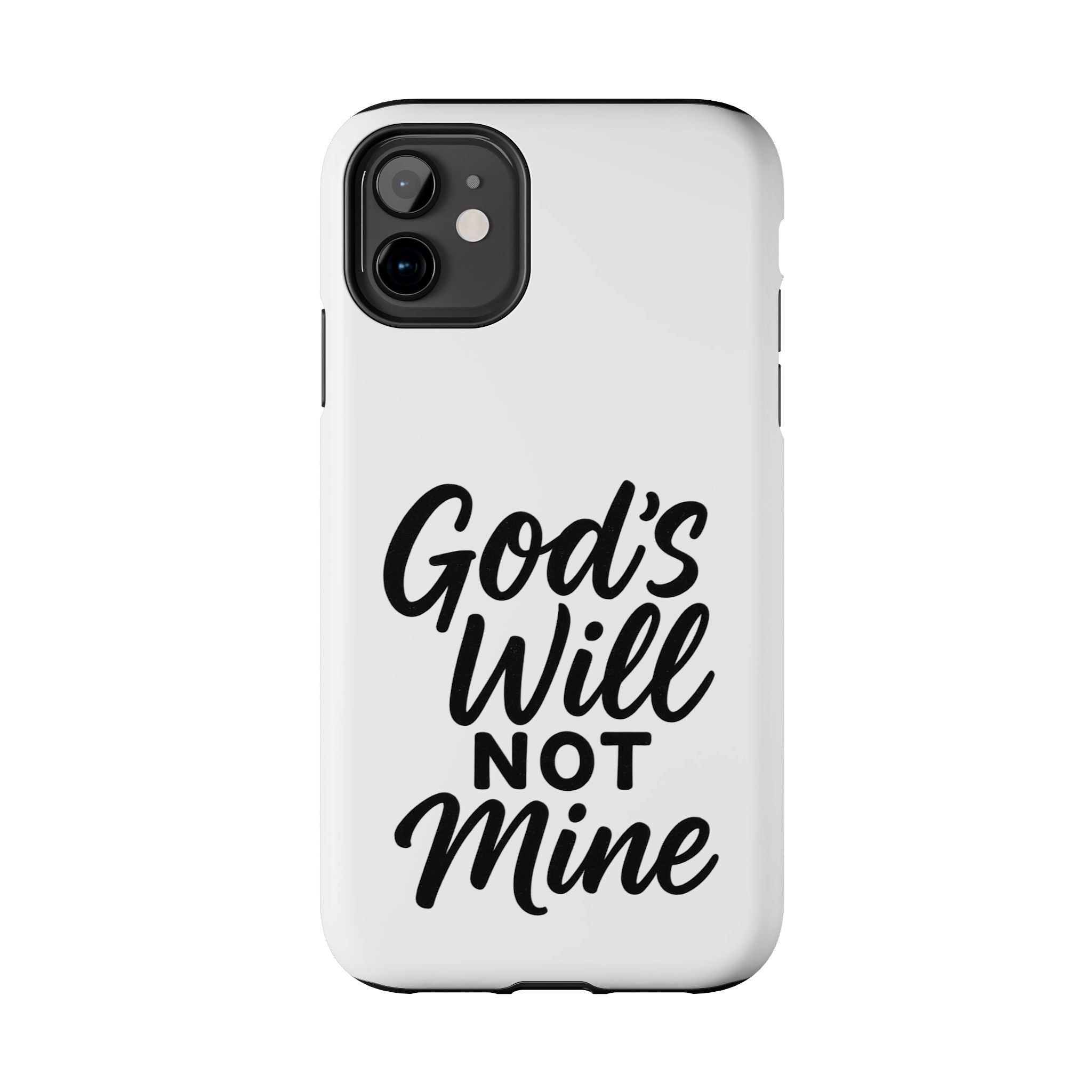 Tough Phone Case with Inspirational Quote, Durable Cases for Teens, God’s Will Not Mine Design, Gift for Friends, Unique Phone Accessories