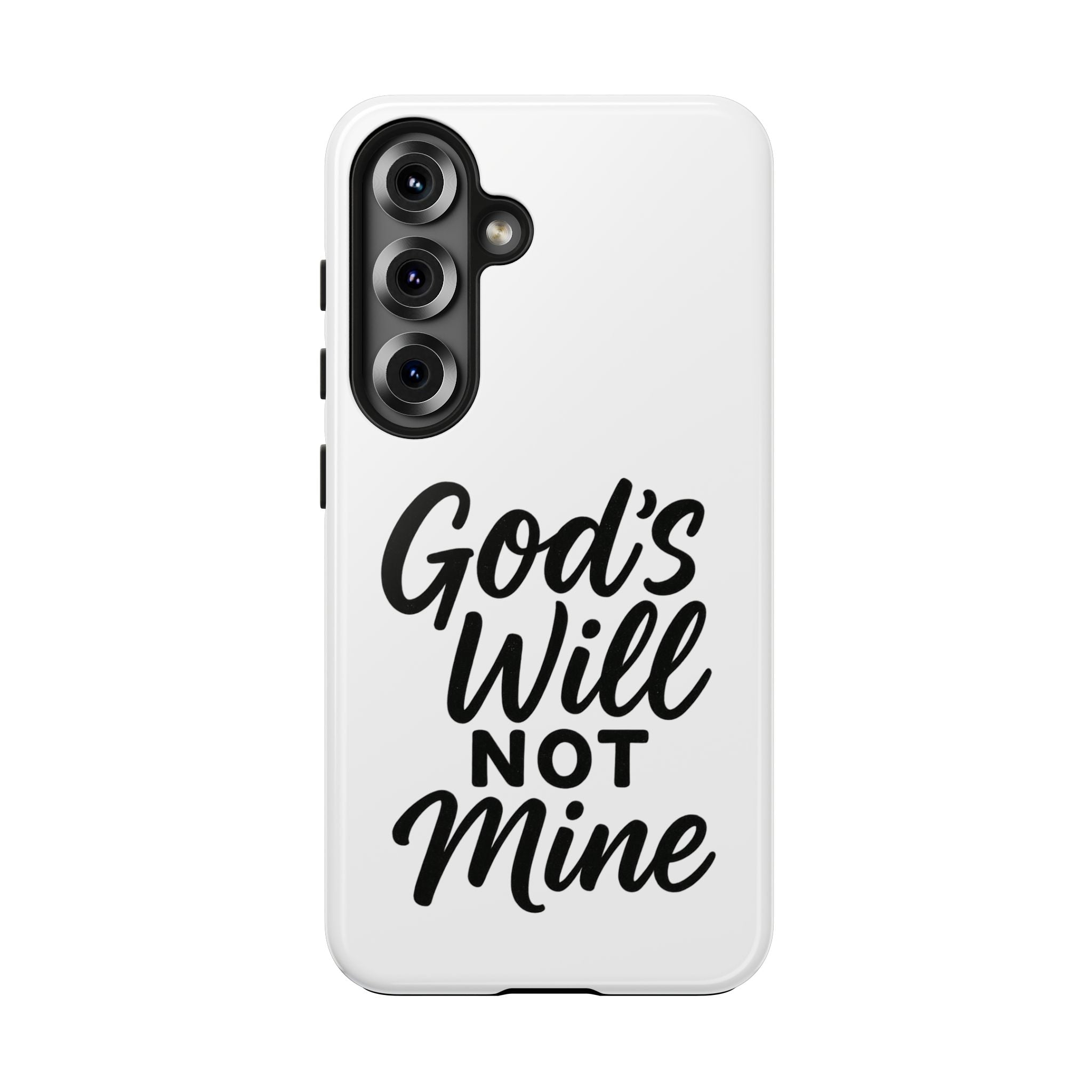 Tough Phone Case with Inspirational Quote, Durable Cases for Teens, God’s Will Not Mine Design, Gift for Friends, Unique Phone Accessories