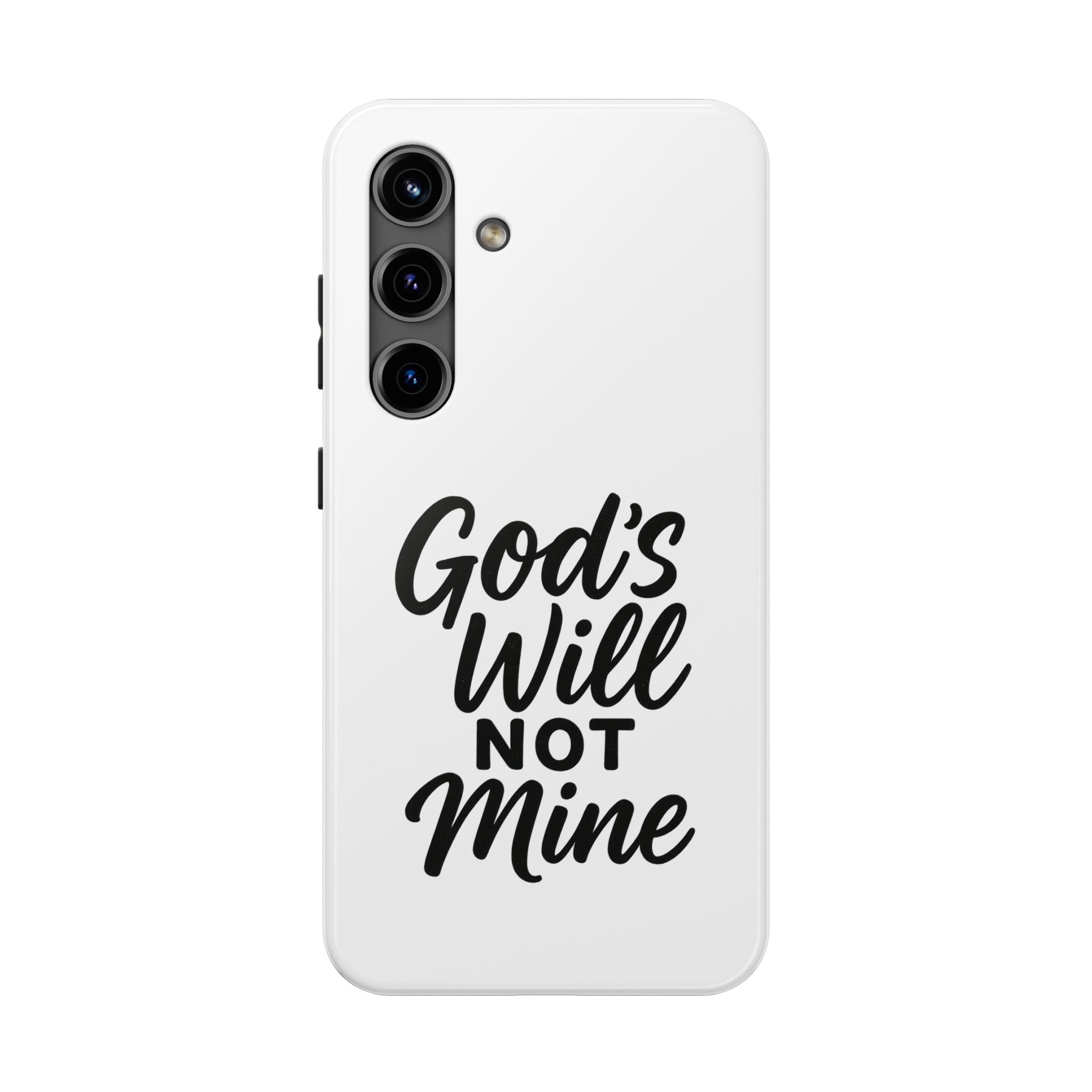 Tough Phone Case with Inspirational Quote, Durable Cases for Teens, God’s Will Not Mine Design, Gift for Friends, Unique Phone Accessories