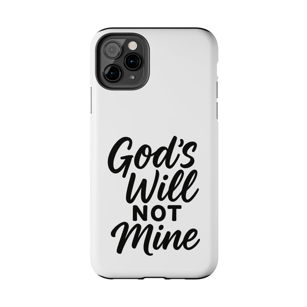 Tough Phone Case with Inspirational Quote, Durable Cases for Teens, God’s Will Not Mine Design, Gift for Friends, Unique Phone Accessories