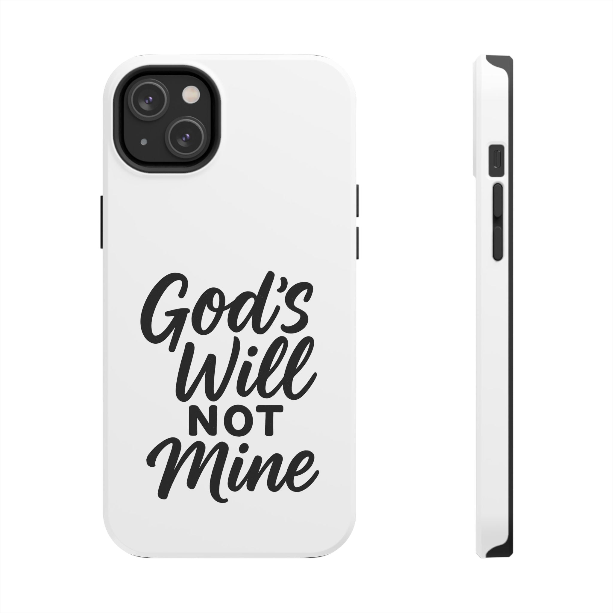 Tough Phone Case with Inspirational Quote, Durable Cases for Teens, God’s Will Not Mine Design, Gift for Friends, Unique Phone Accessories