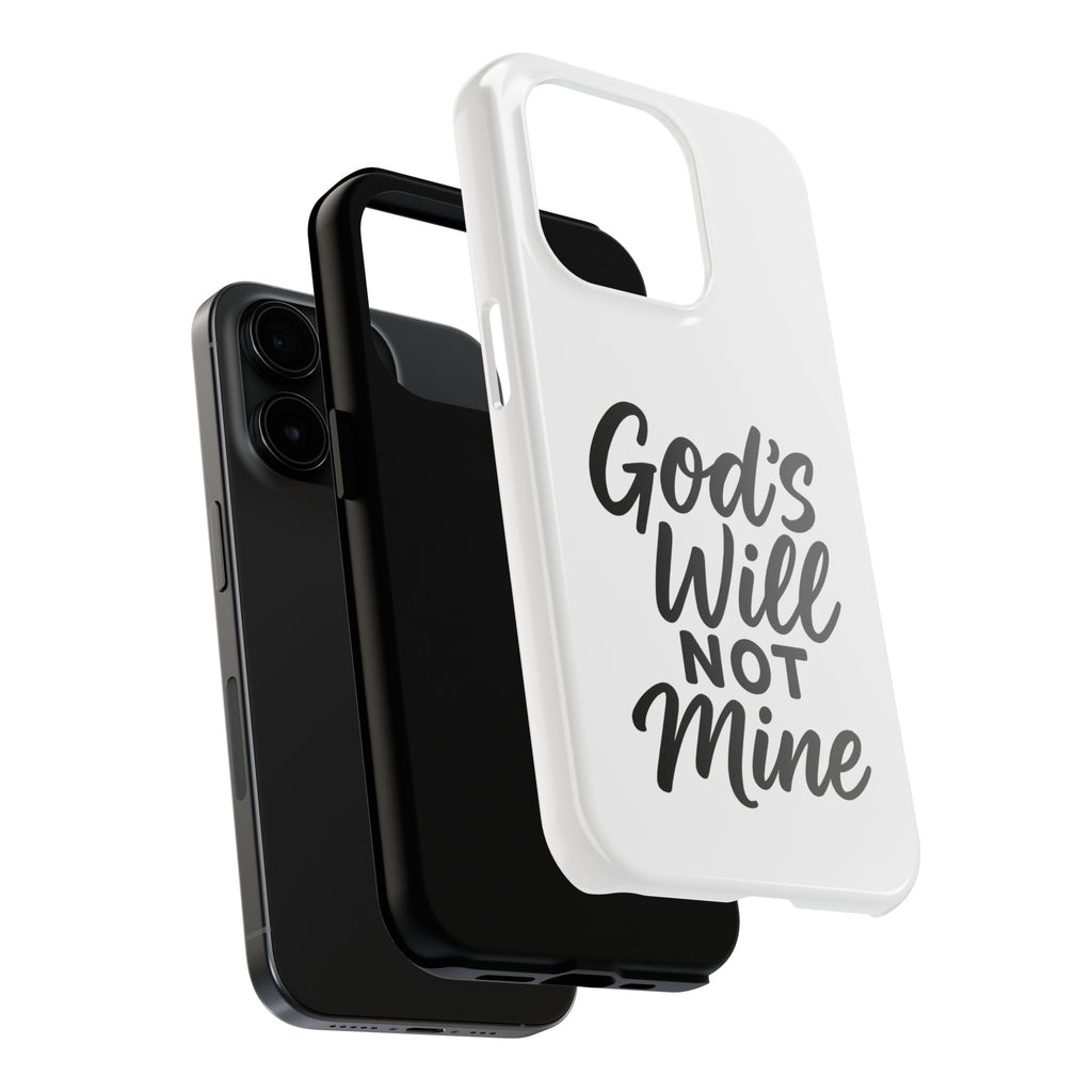 Tough Phone Case with Inspirational Quote, Durable Cases for Teens, God’s Will Not Mine Design, Gift for Friends, Unique Phone Accessories