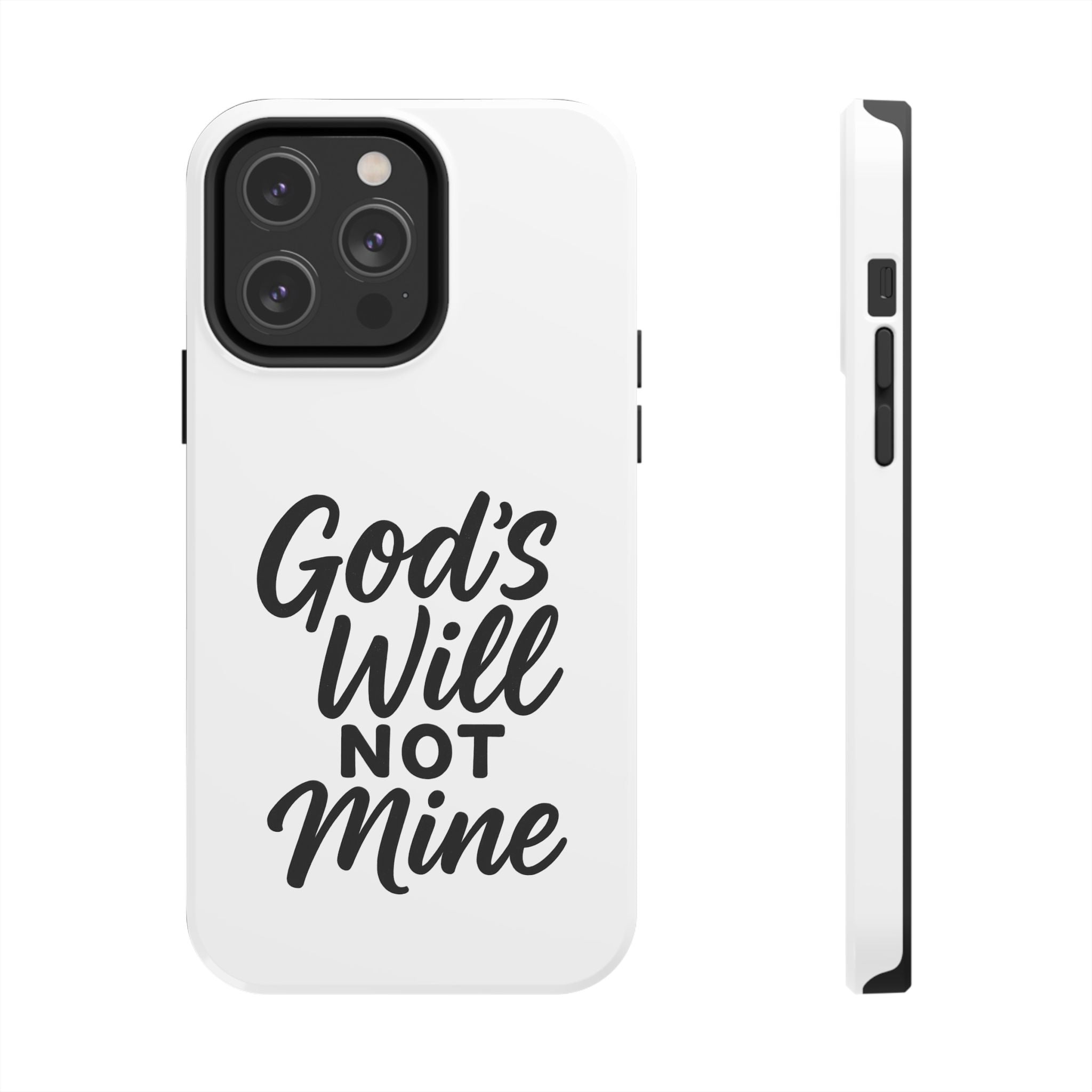 Tough Phone Case with Inspirational Quote, Durable Cases for Teens, God’s Will Not Mine Design, Gift for Friends, Unique Phone Accessories