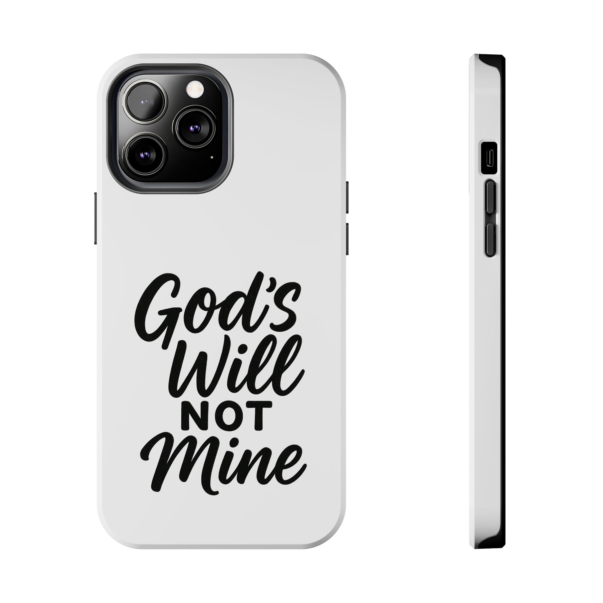 Tough Phone Case with Inspirational Quote, Durable Cases for Teens, God’s Will Not Mine Design, Gift for Friends, Unique Phone Accessories