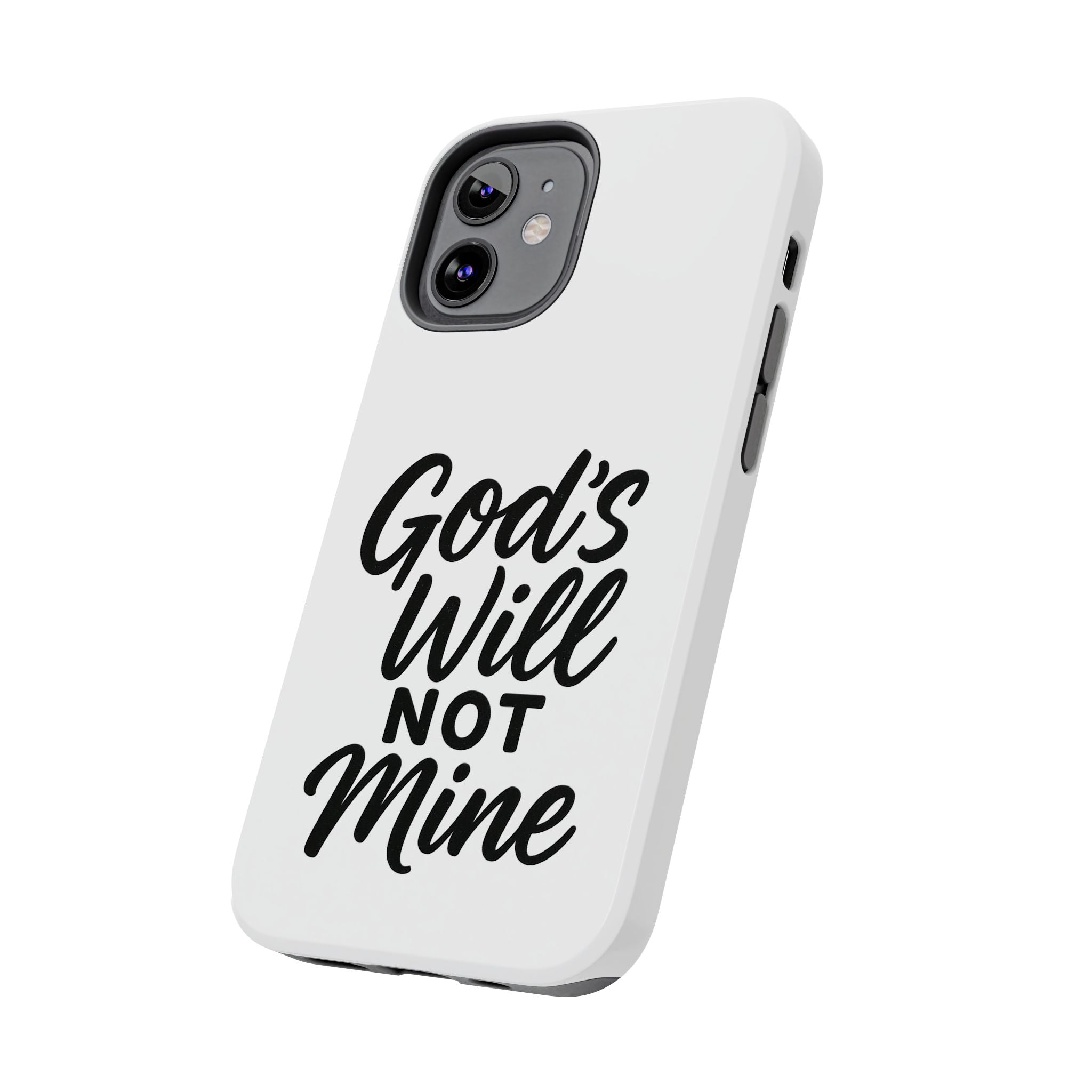Tough Phone Case with Inspirational Quote, Durable Cases for Teens, God’s Will Not Mine Design, Gift for Friends, Unique Phone Accessories