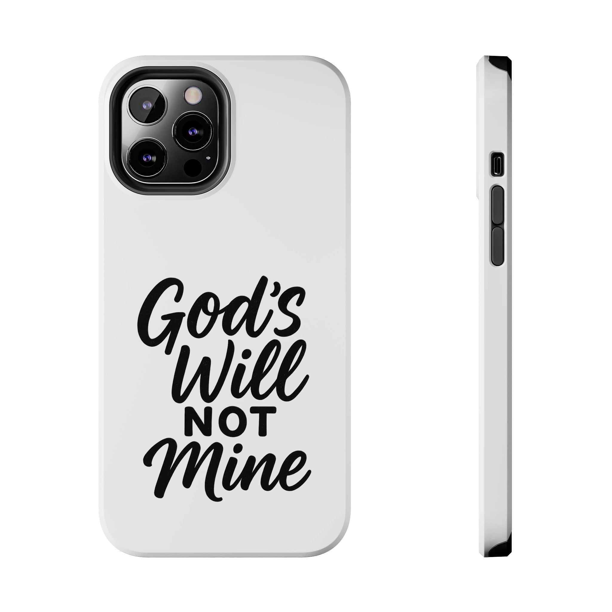 Tough Phone Case with Inspirational Quote, Durable Cases for Teens, God’s Will Not Mine Design, Gift for Friends, Unique Phone Accessories