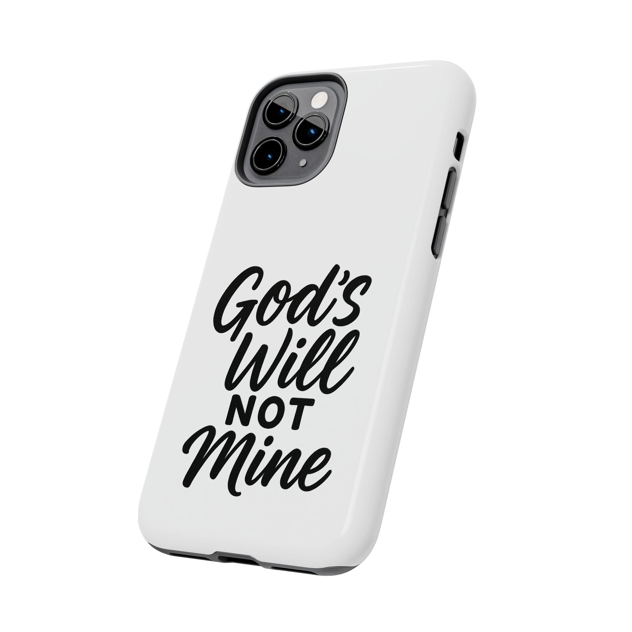 Tough Phone Case with Inspirational Quote, Durable Cases for Teens, God’s Will Not Mine Design, Gift for Friends, Unique Phone Accessories