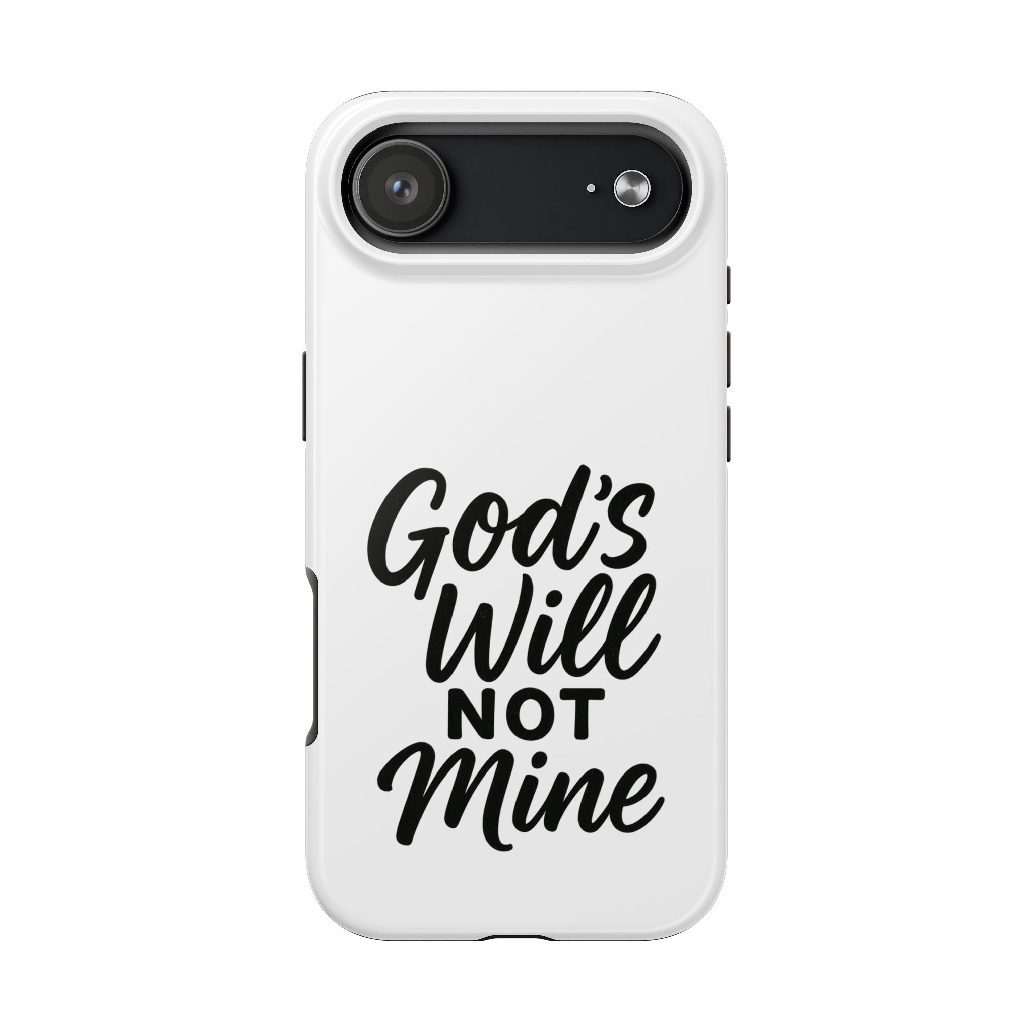 Tough Phone Case with Inspirational Quote, Durable Cases for Teens, God’s Will Not Mine Design, Gift for Friends, Unique Phone Accessories