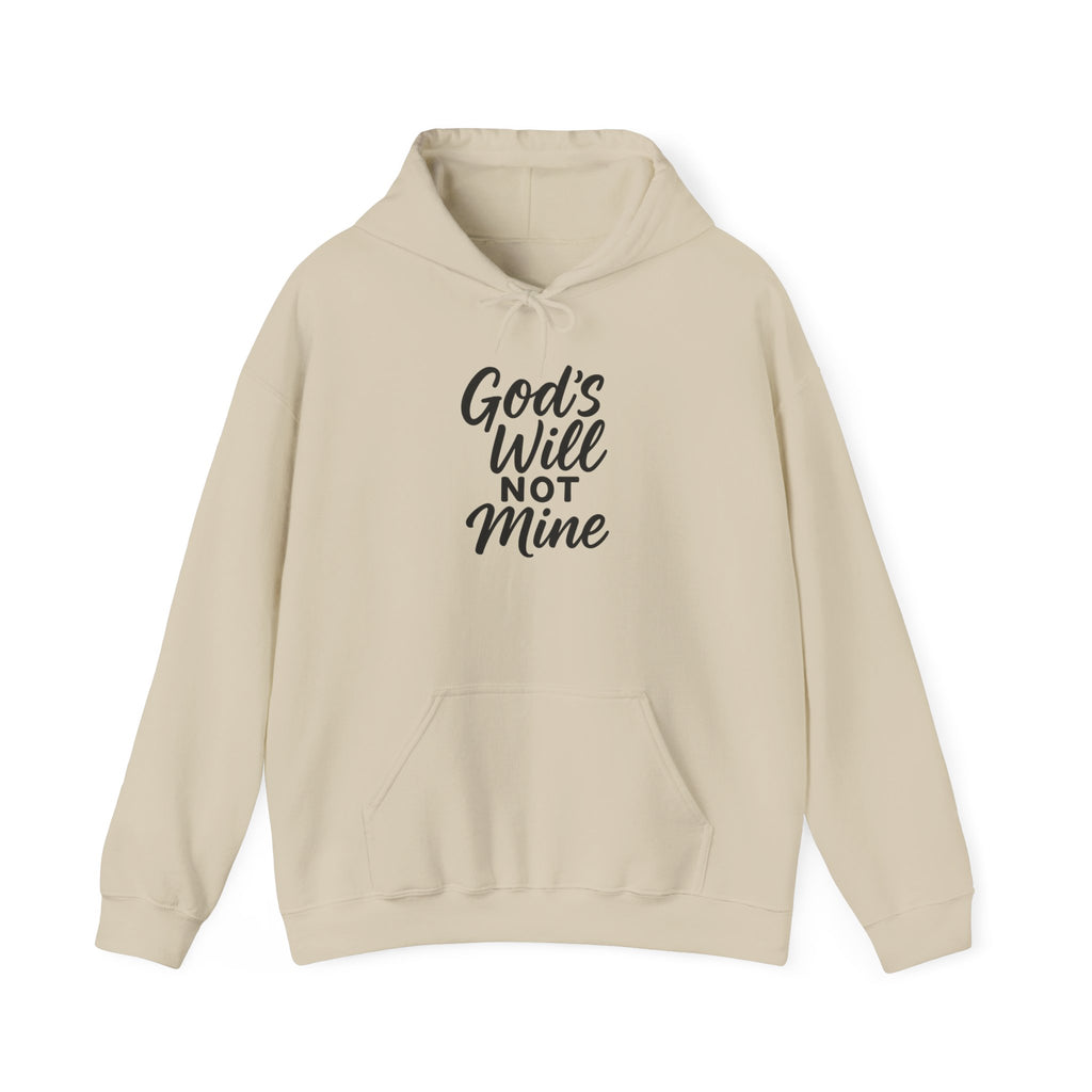 Hoodie - "God's Will Not Mine" Inspirational Christian Hoodie