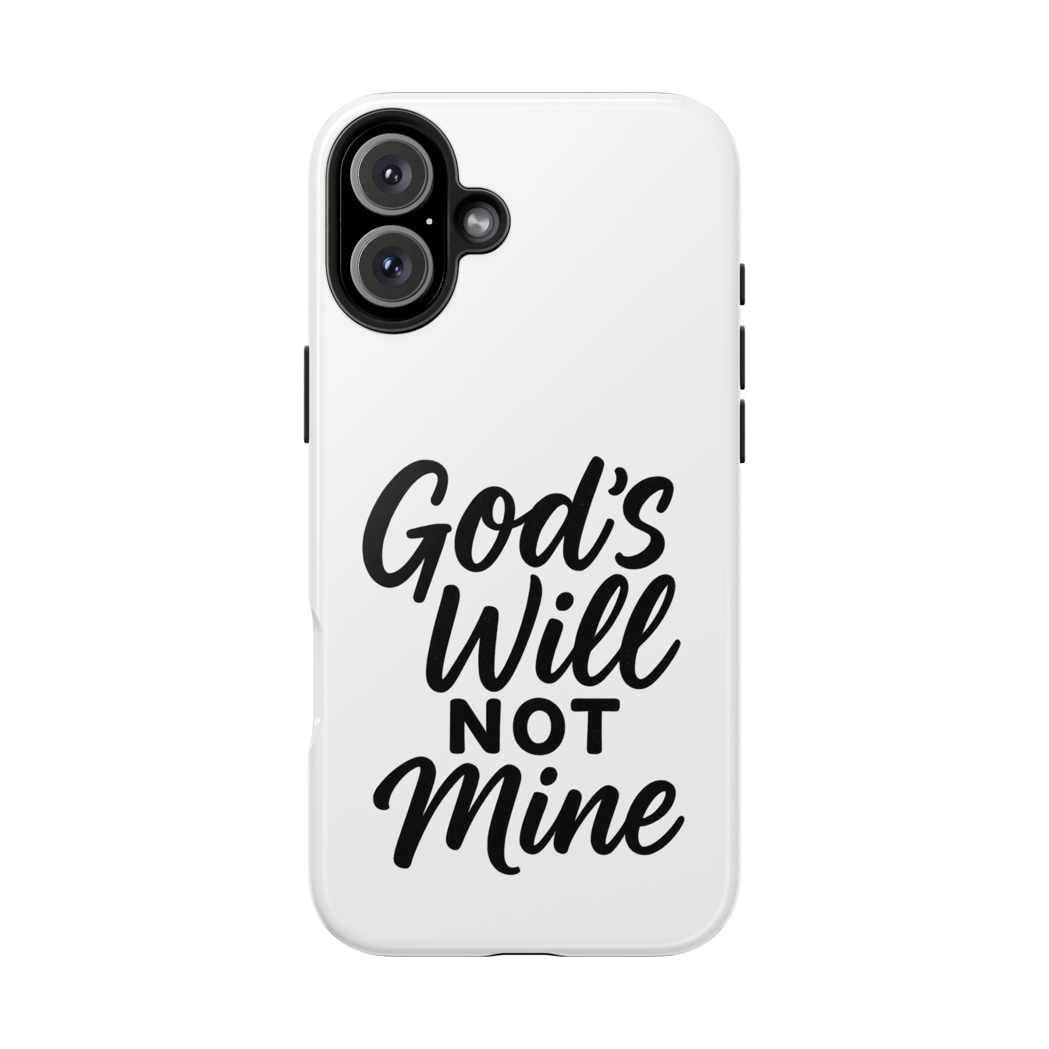Tough Phone Case with Inspirational Quote, Durable Cases for Teens, God’s Will Not Mine Design, Gift for Friends, Unique Phone Accessories