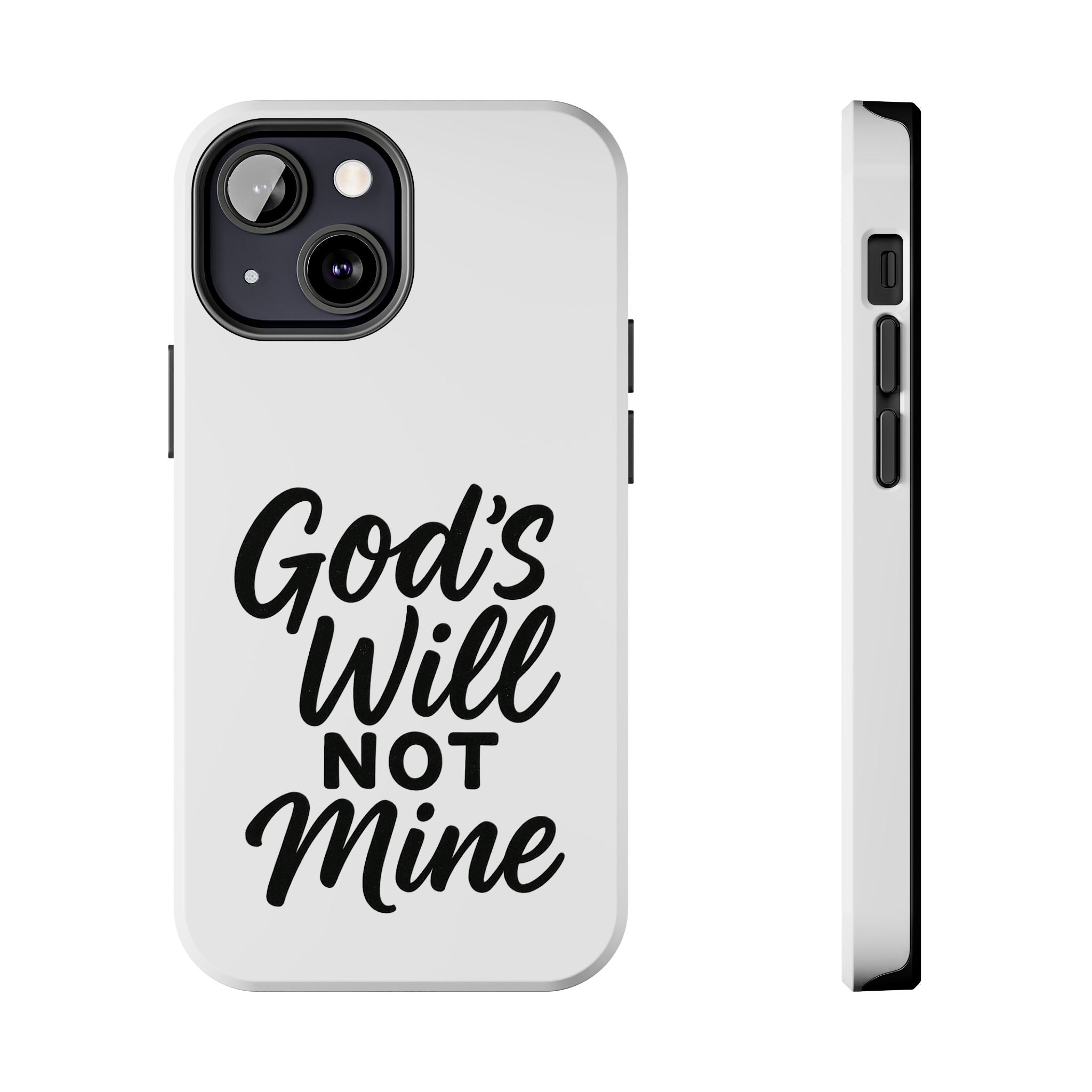 Tough Phone Case with Inspirational Quote, Durable Cases for Teens, God’s Will Not Mine Design, Gift for Friends, Unique Phone Accessories