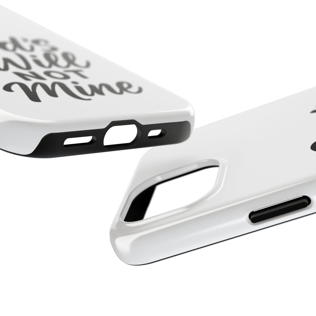 Tough Phone Case with Inspirational Quote, Durable Cases for Teens, God’s Will Not Mine Design, Gift for Friends, Unique Phone Accessories