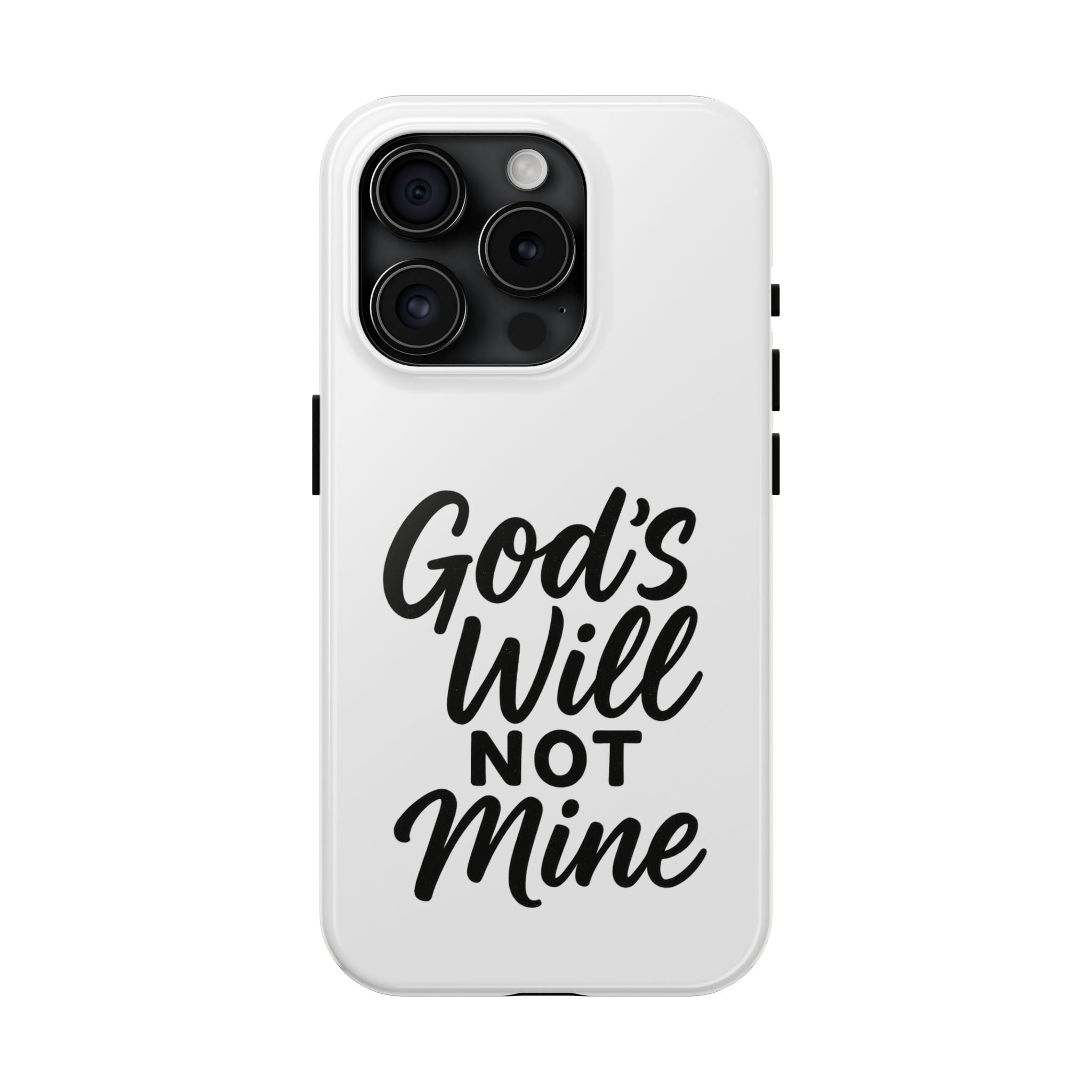 Tough Phone Case with Inspirational Quote, Durable Cases for Teens, God’s Will Not Mine Design, Gift for Friends, Unique Phone Accessories