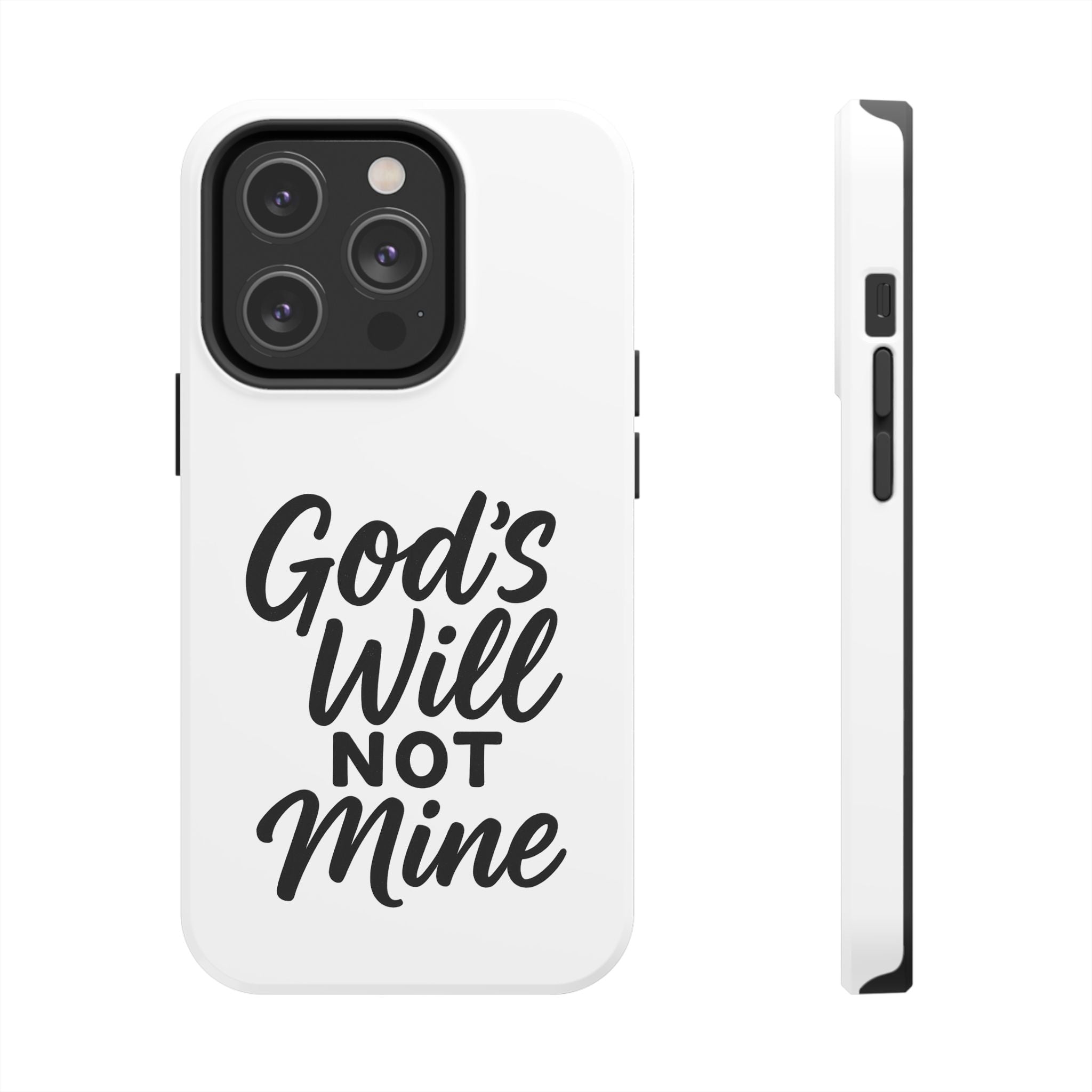 Tough Phone Case with Inspirational Quote, Durable Cases for Teens, God’s Will Not Mine Design, Gift for Friends, Unique Phone Accessories
