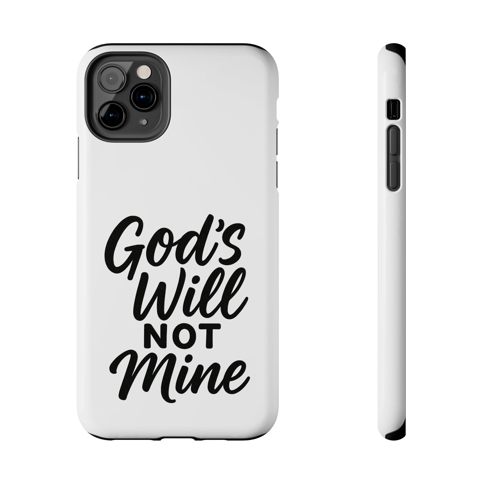 Tough Phone Case with Inspirational Quote, Durable Cases for Teens, God’s Will Not Mine Design, Gift for Friends, Unique Phone Accessories