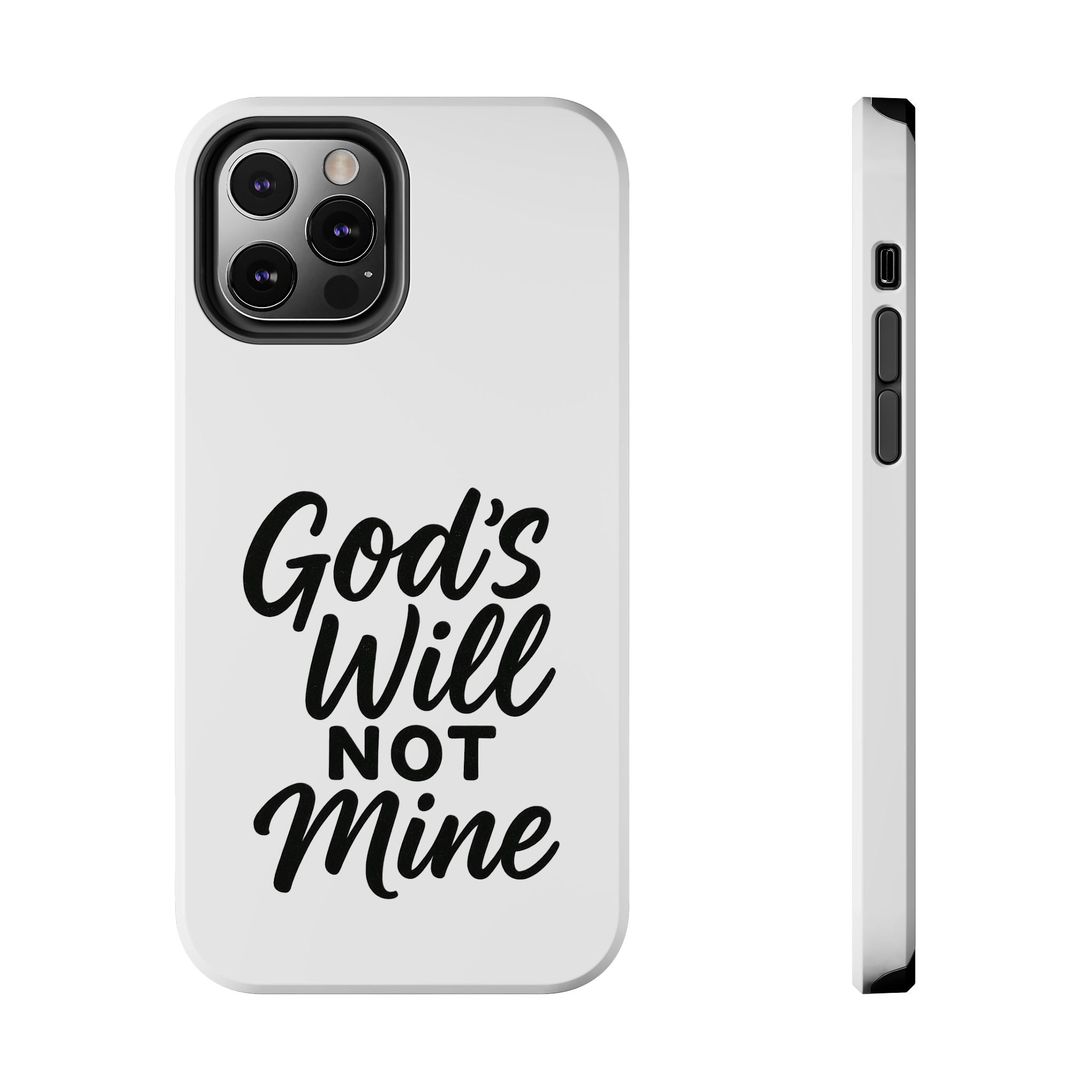 Tough Phone Case with Inspirational Quote, Durable Cases for Teens, God’s Will Not Mine Design, Gift for Friends, Unique Phone Accessories