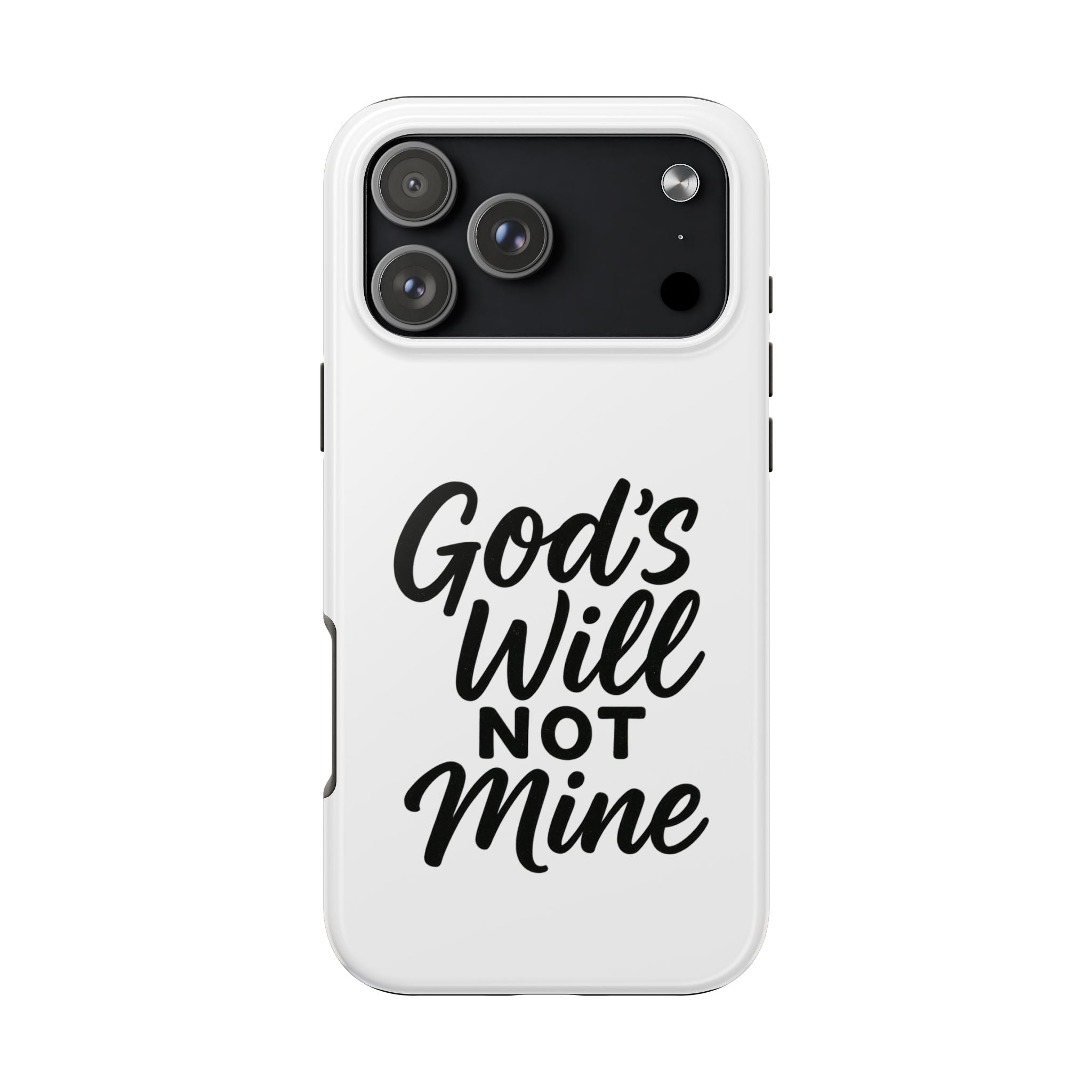 Tough Phone Case with Inspirational Quote, Durable Cases for Teens, God’s Will Not Mine Design, Gift for Friends, Unique Phone Accessories