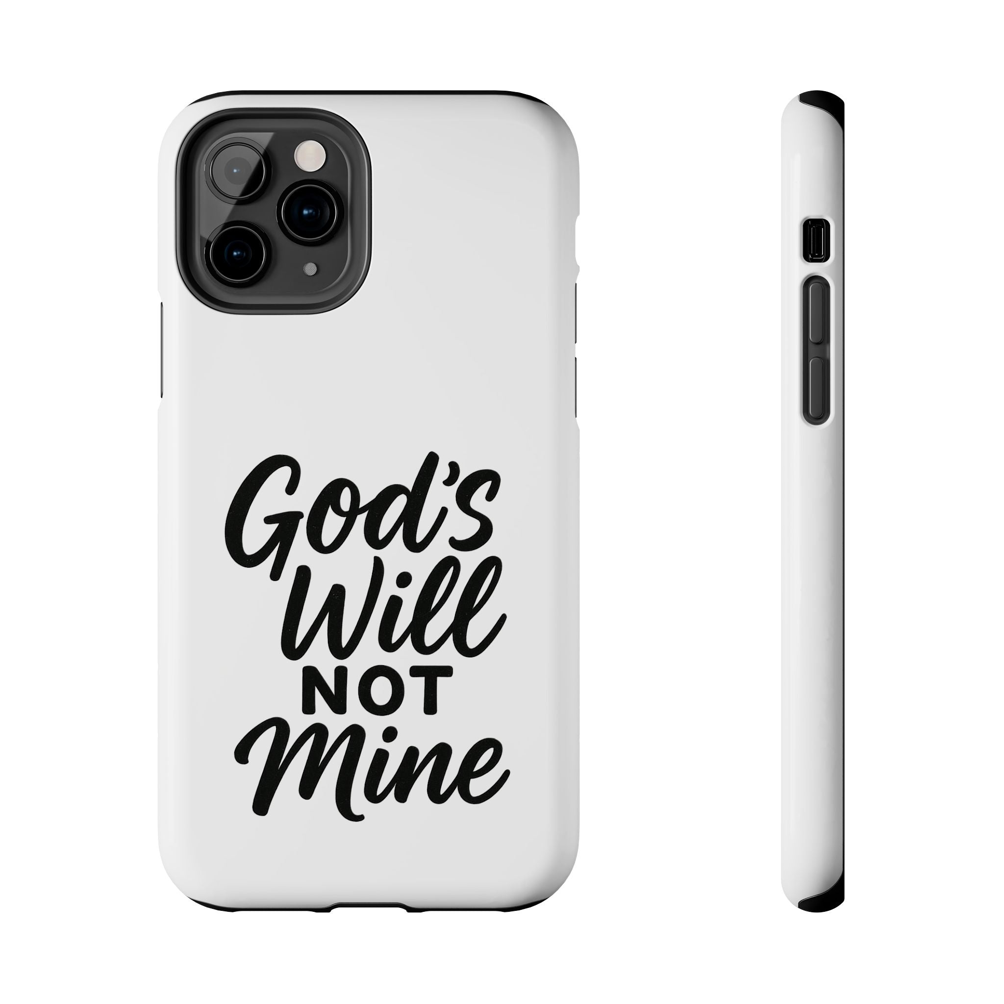 Tough Phone Case with Inspirational Quote, Durable Cases for Teens, God’s Will Not Mine Design, Gift for Friends, Unique Phone Accessories
