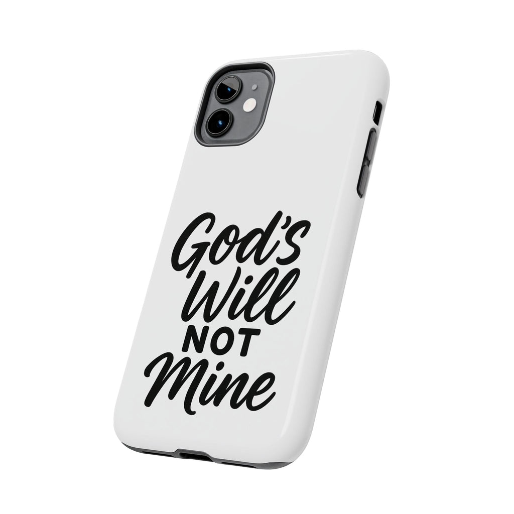 Tough Phone Case with Inspirational Quote, Durable Cases for Teens, God’s Will Not Mine Design, Gift for Friends, Unique Phone Accessories