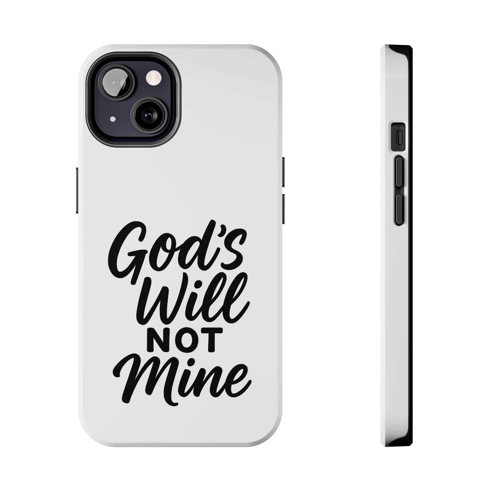 Tough Phone Case with Inspirational Quote, Durable Cases for Teens, God’s Will Not Mine Design, Gift for Friends, Unique Phone Accessories