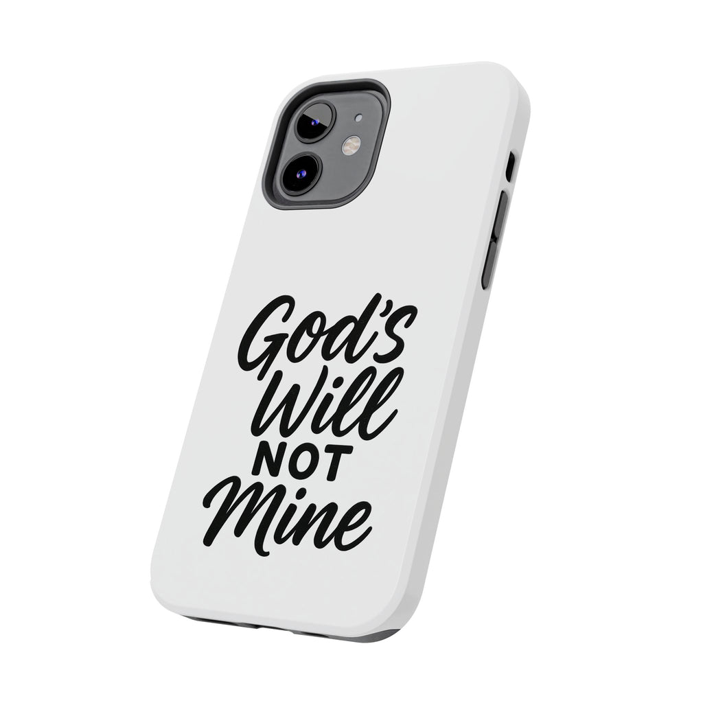 Tough Phone Case with Inspirational Quote, Durable Cases for Teens, God’s Will Not Mine Design, Gift for Friends, Unique Phone Accessories