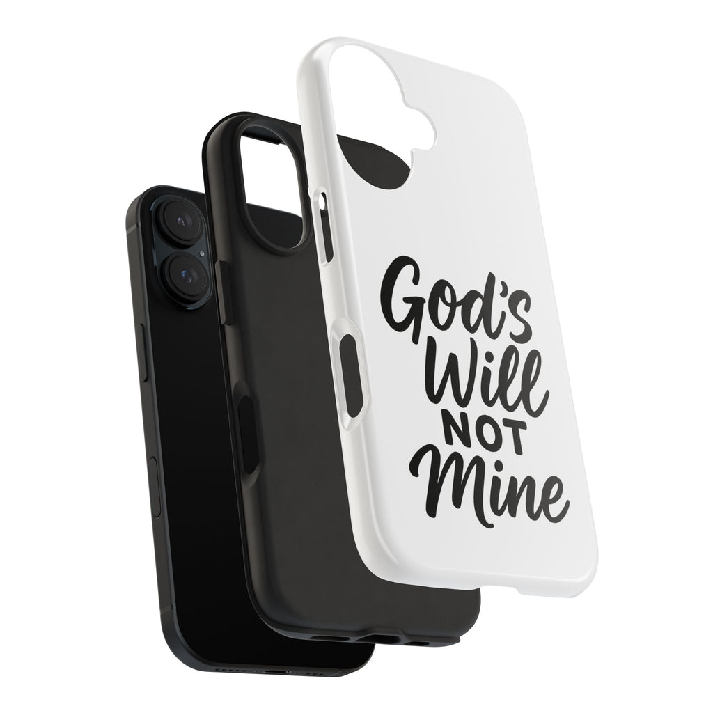 Tough Phone Case with Inspirational Quote, Durable Cases for Teens, God’s Will Not Mine Design, Gift for Friends, Unique Phone Accessories