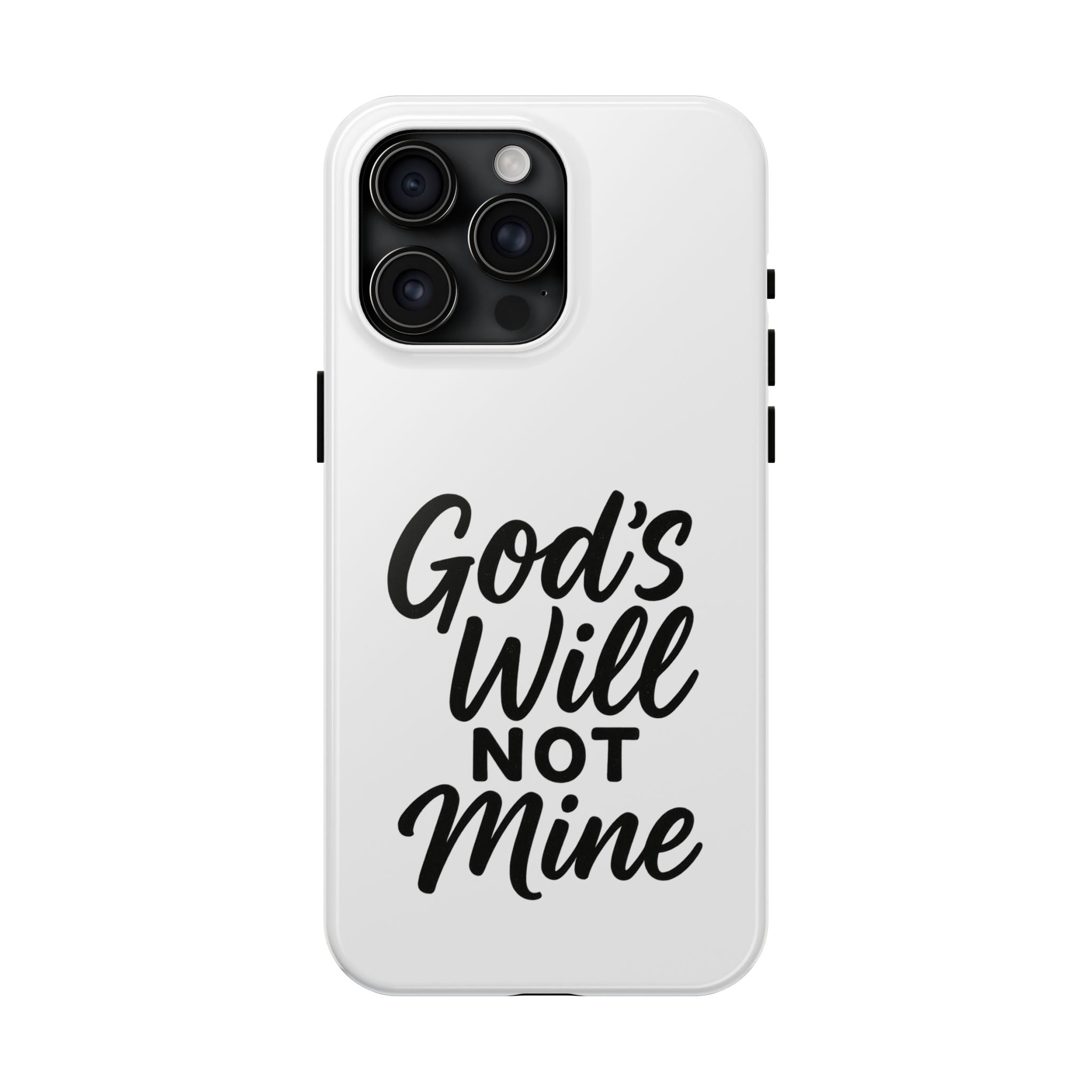 Tough Phone Case with Inspirational Quote, Durable Cases for Teens, God’s Will Not Mine Design, Gift for Friends, Unique Phone Accessories